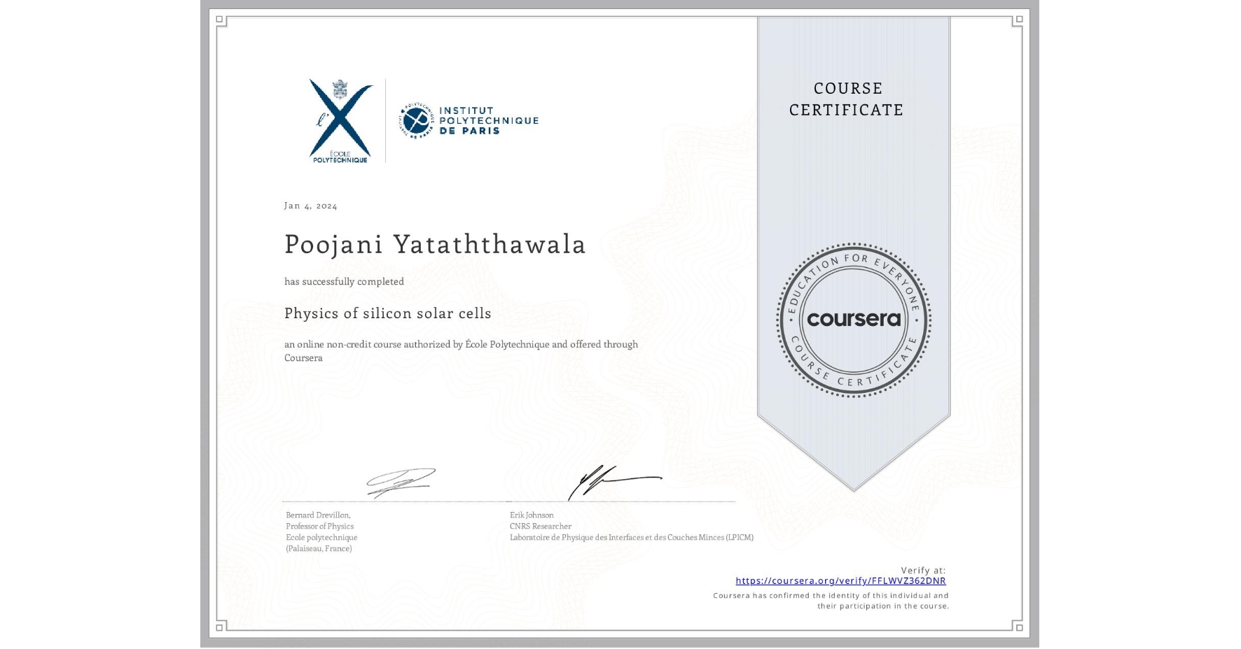 View certificate for Poojani Yataththawala, Physics of silicon solar cells, an online non-credit course authorized by École Polytechnique and offered through Coursera