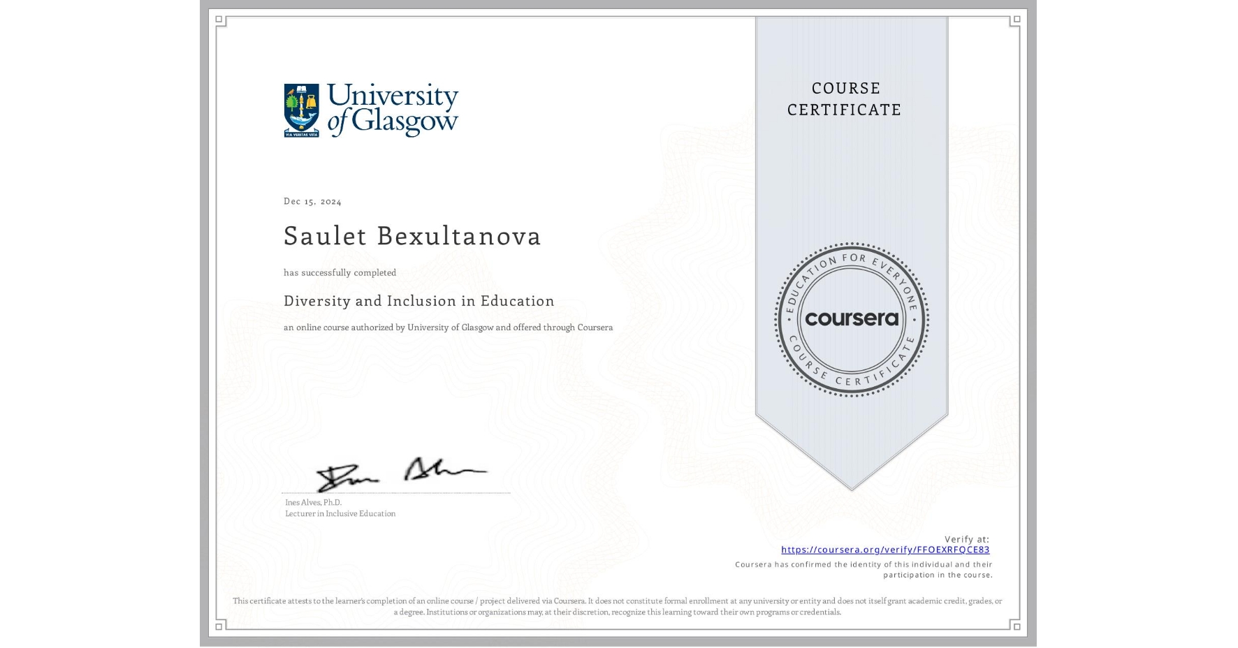 View certificate for Saulet Bexultanova, Diversity and Inclusion in Education, an online non-credit course authorized by University of Glasgow  and offered through Coursera