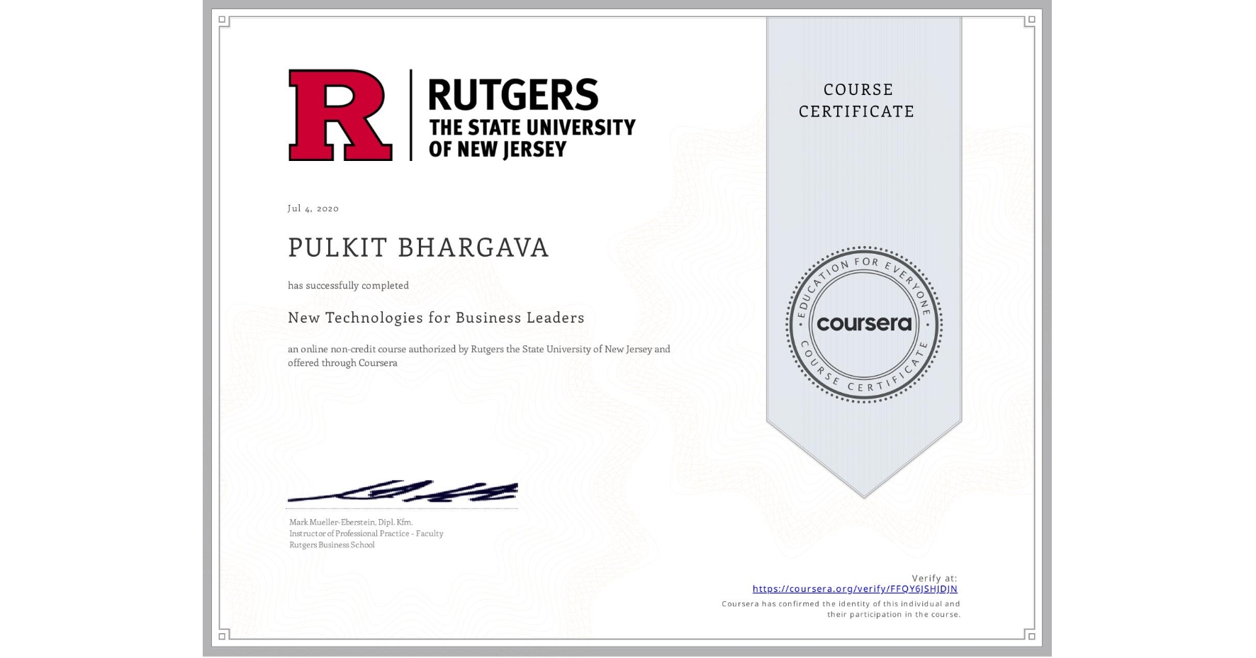 View certificate for PULKIT BHARGAVA, New Technologies for Business Leaders, an online non-credit course authorized by Rutgers the State University of New Jersey and offered through Coursera