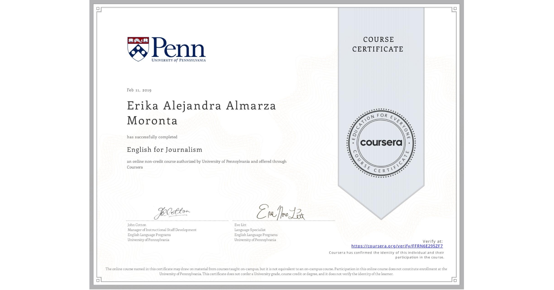 View certificate for Erika Alejandra Almarza Moronta, English for Journalism, an online non-credit course authorized by University of Pennsylvania and offered through Coursera