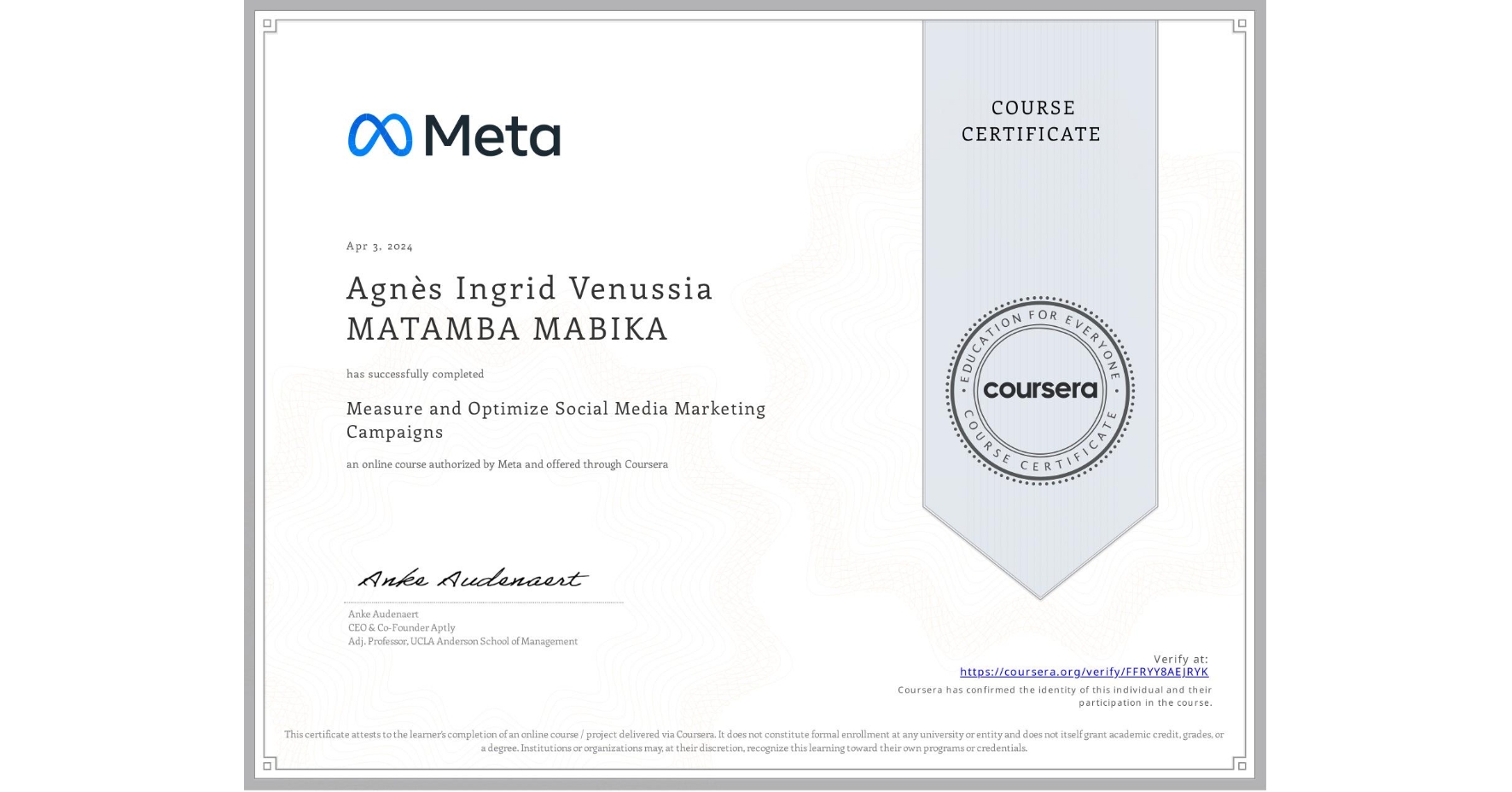 View certificate for Agnès Ingrid Venussia MATAMBA MABIKA, Measure and Optimize Social Media Marketing Campaigns, an online non-credit course authorized by Meta and offered through Coursera