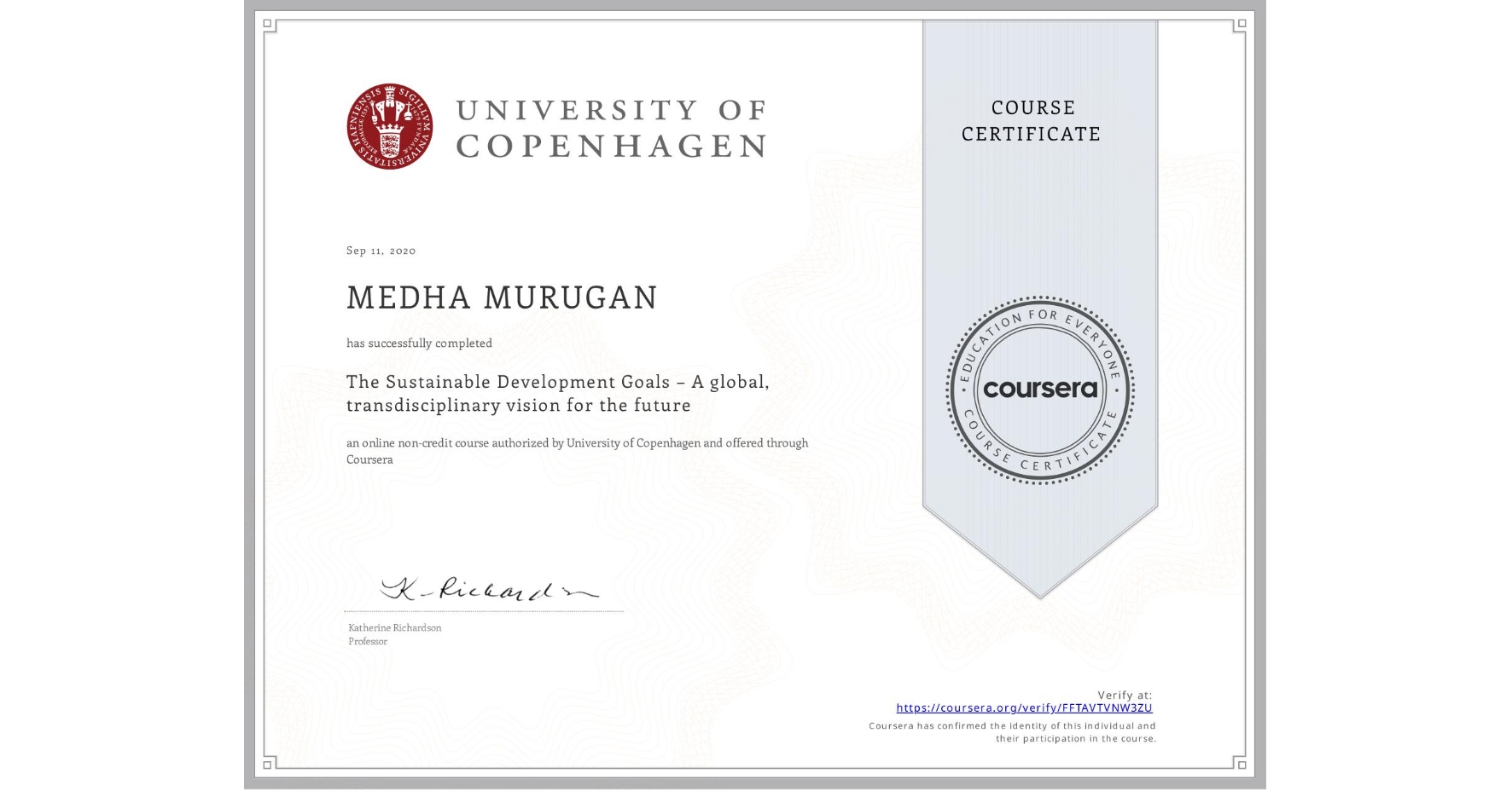 View certificate for MEDHA MURUGAN, The Sustainable Development Goals – A global, transdisciplinary vision for the future, an online non-credit course authorized by University of Copenhagen and offered through Coursera