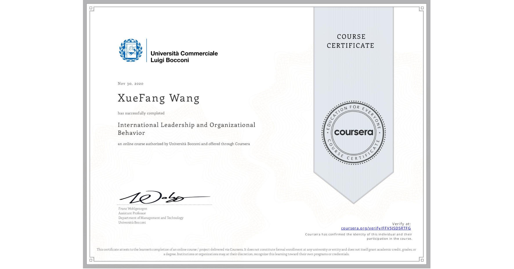 View certificate for XueFang Wang, International Leadership and Organizational Behavior, an online non-credit course authorized by Università Bocconi and offered through Coursera