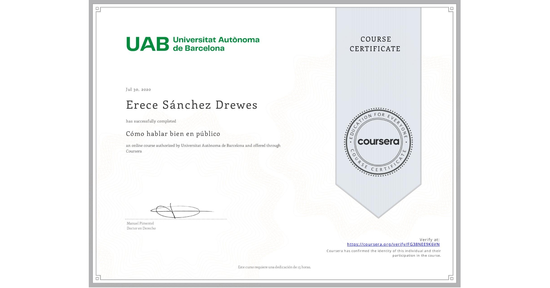 View certificate for Erece Sánchez Drewes, Cómo hablar bien en público, an online non-credit course authorized by Universitat Autònoma de Barcelona and offered through Coursera