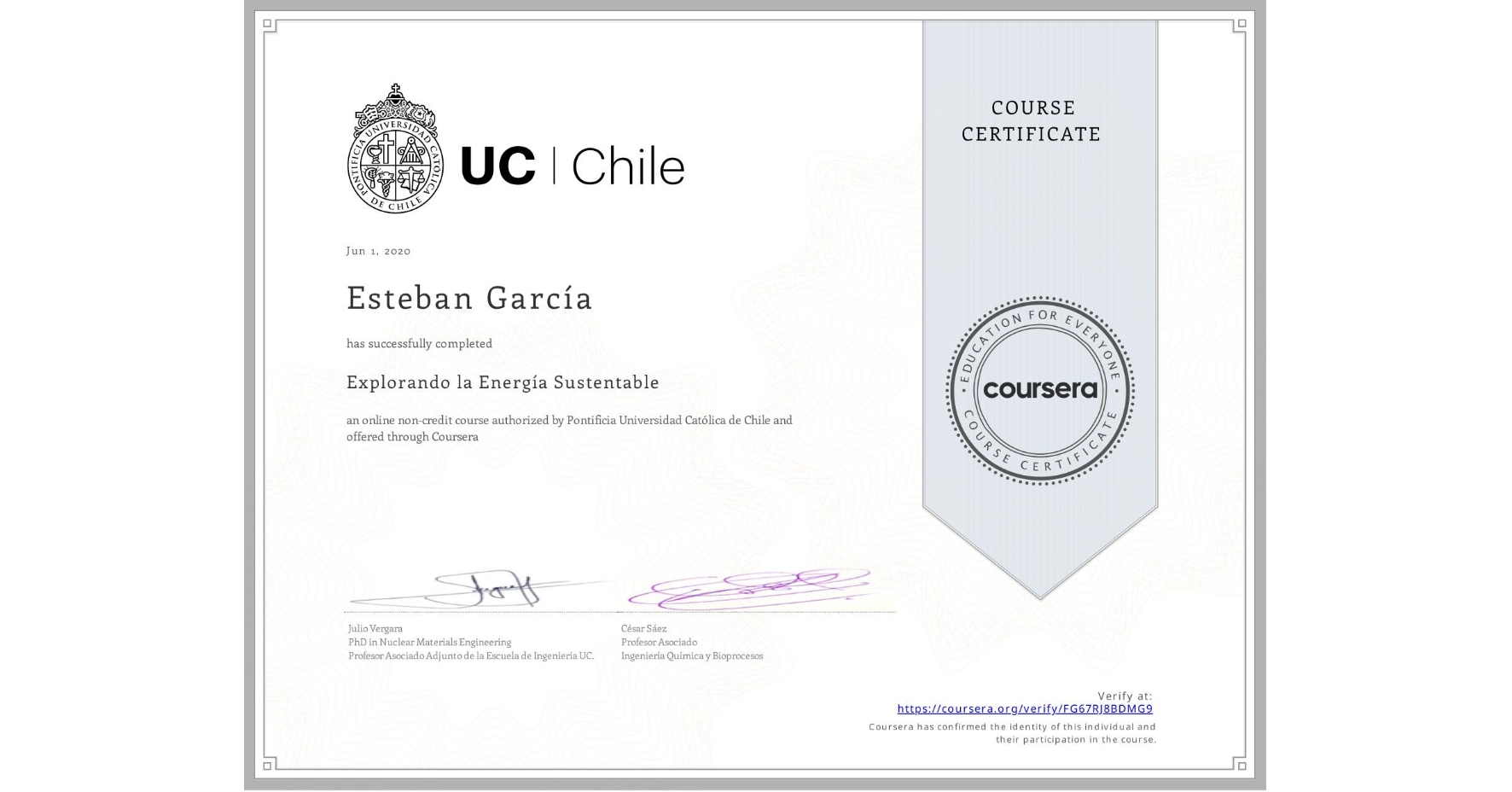 View certificate for Esteban García, Explorando la Energía Sustentable, an online non-credit course authorized by Pontificia Universidad Católica de Chile and offered through Coursera