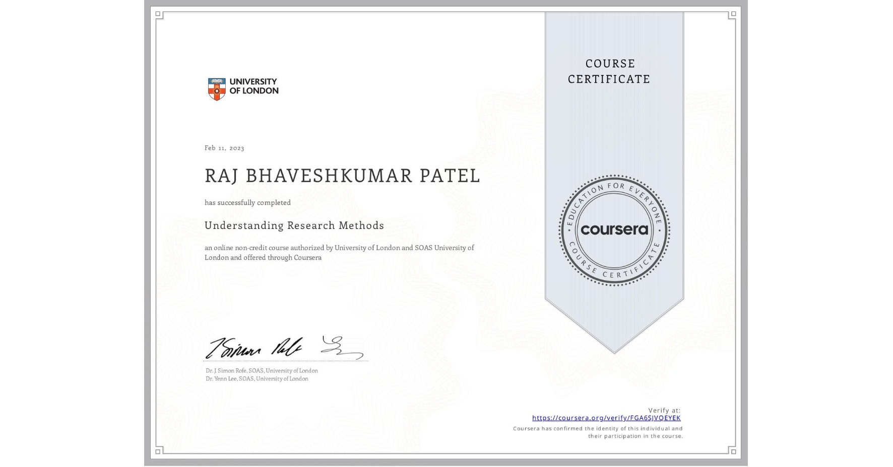 View certificate for RAJ BHAVESHKUMAR PATEL, Understanding Research Methods, an online non-credit course authorized by University of London & SOAS University of London and offered through Coursera