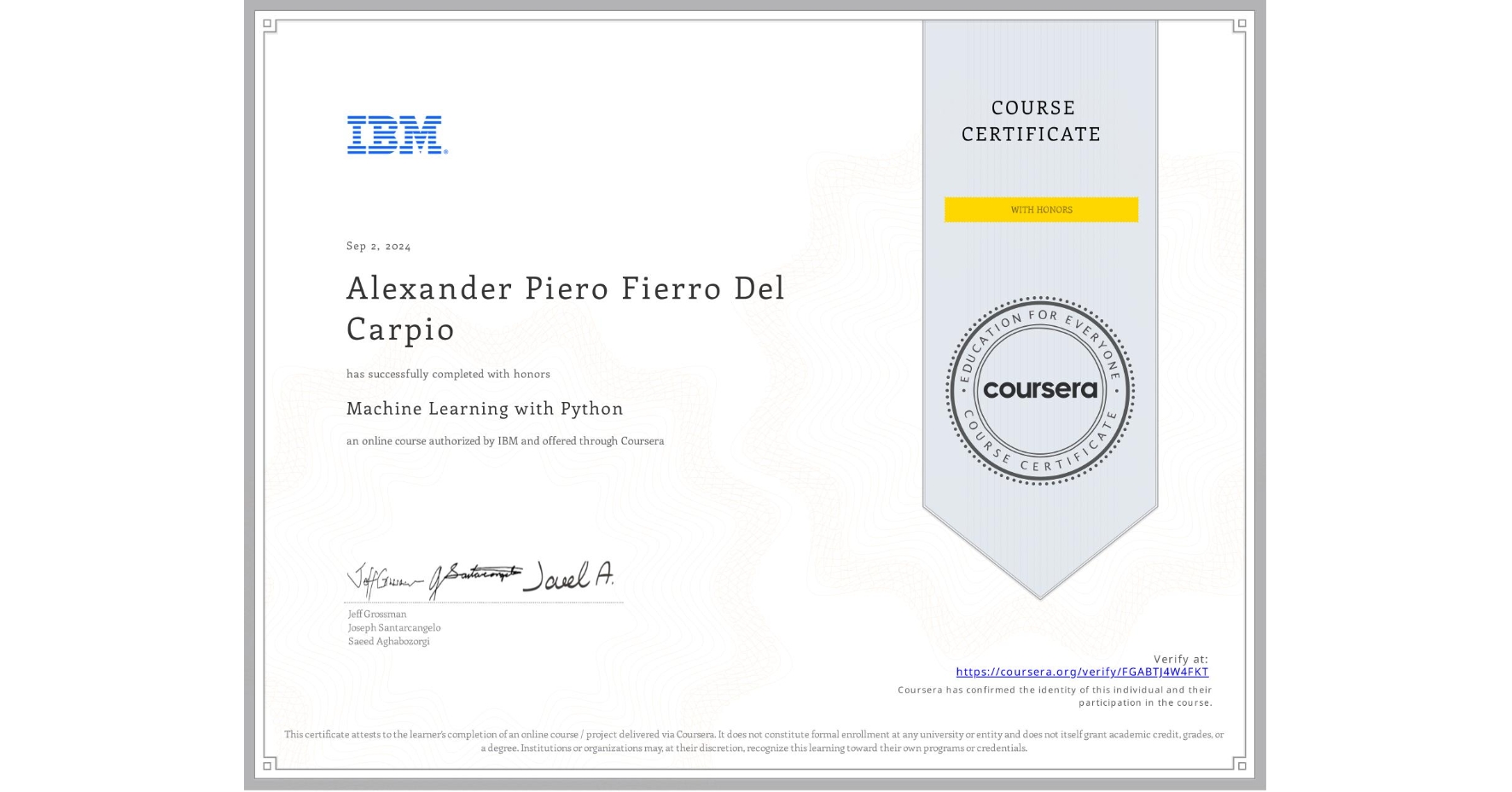 View certificate for Alexander Piero Fierro Del Carpio, Machine Learning with Python, an online non-credit course authorized by IBM and offered through Coursera