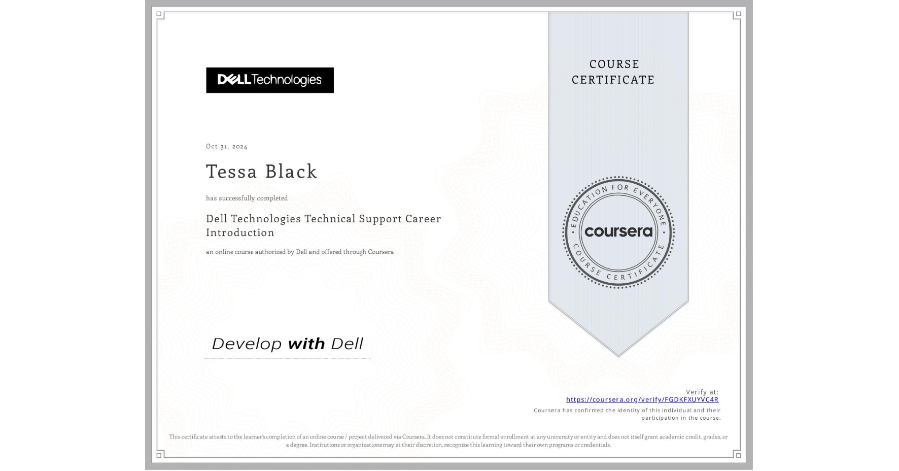 View certificate for Tessa Black, Dell Technologies Technical Support Career Introduction, an online non-credit course authorized by Dell and offered through Coursera