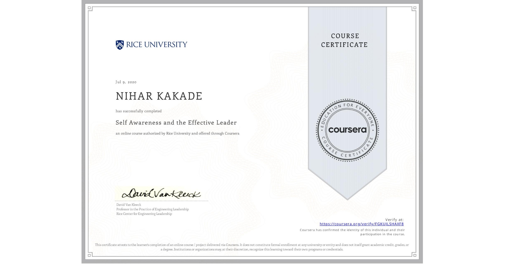 View certificate for NIHAR KAKADE, Self Awareness and the Effective Leader, an online non-credit course authorized by Rice University and offered through Coursera