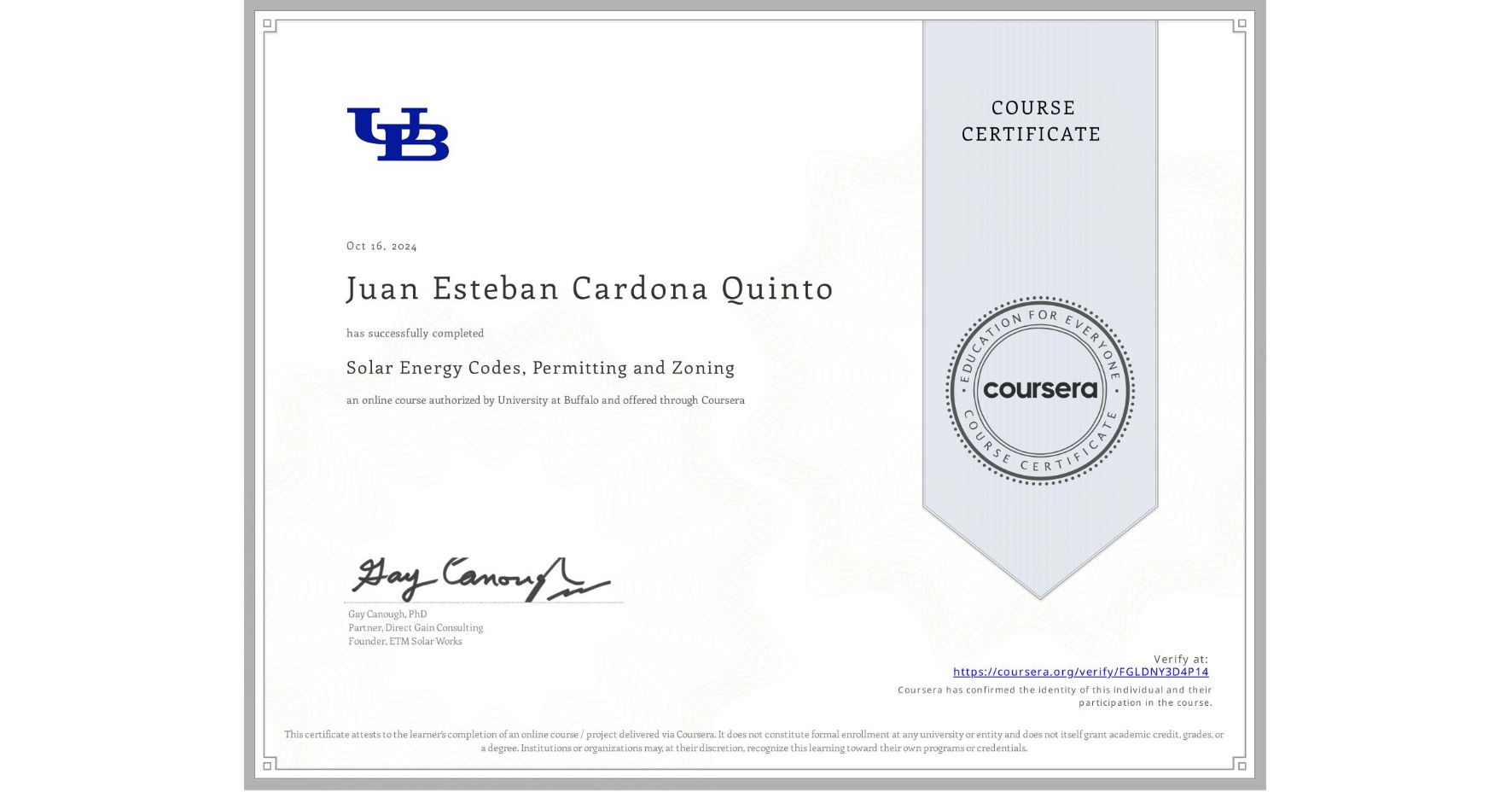 View certificate for Juan Esteban Cardona Quinto, Solar Energy Codes, Permitting and Zoning, an online non-credit course authorized by University at Buffalo and offered through Coursera