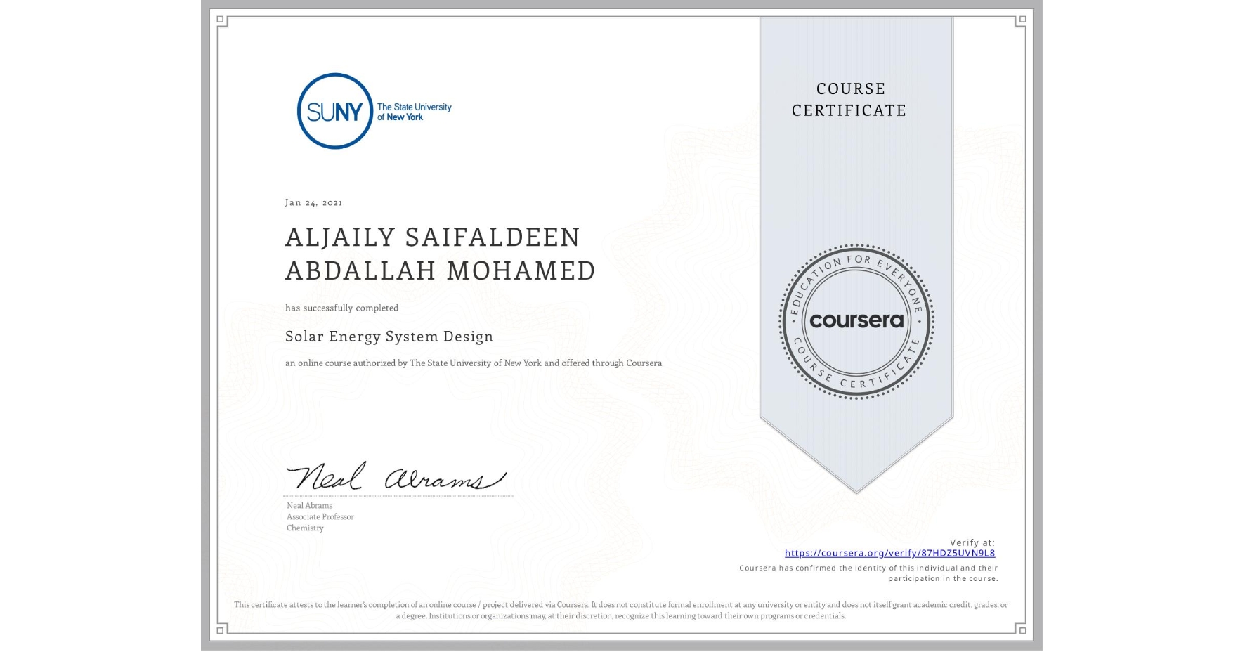 View certificate for ALJAILY SAIFALDEEN ABDALLAH MOHAMED, Solar Energy System Design, an online non-credit course authorized by The State University of New York and offered through Coursera