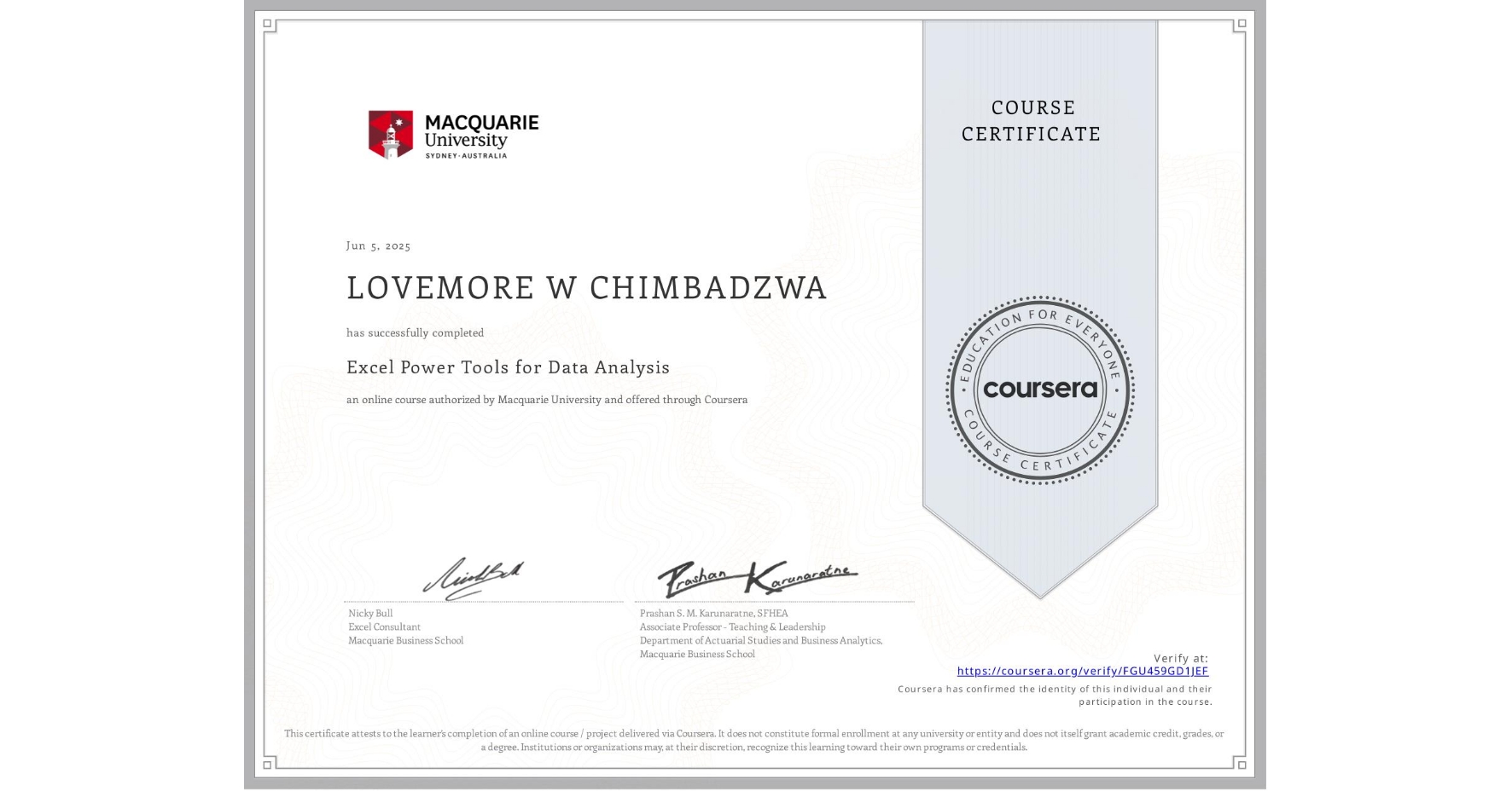 View certificate for LOVEMORE W CHIMBADZWA, Excel Power Tools for Data Analysis, an online non-credit course authorized by Macquarie University and offered through Coursera