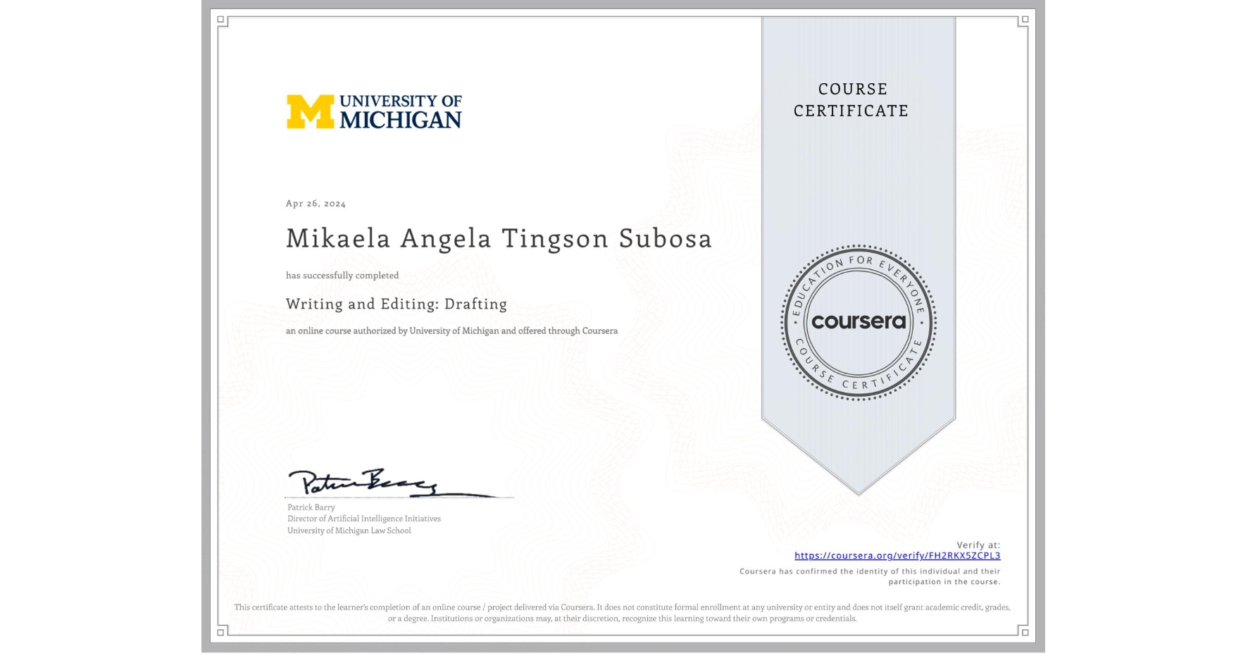 View certificate for Mikaela Angela Tingson Subosa, Writing and Editing: Drafting, an online non-credit course authorized by University of Michigan and offered through Coursera
