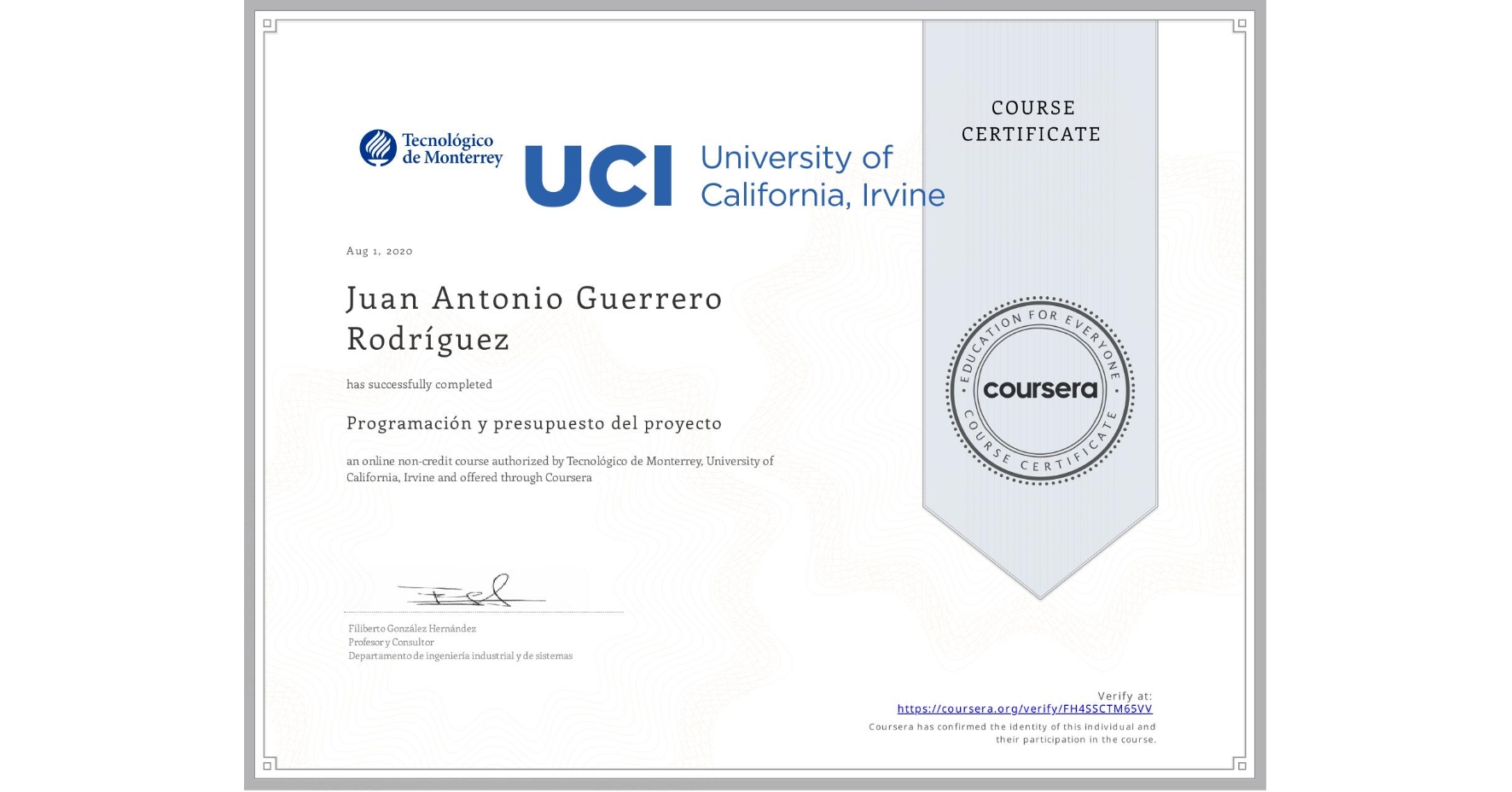 View certificate for Juan Antonio Guerrero Rodríguez, Programación y presupuesto del proyecto, an online non-credit course authorized by Tecnológico de Monterrey & University of California, Irvine and offered through Coursera