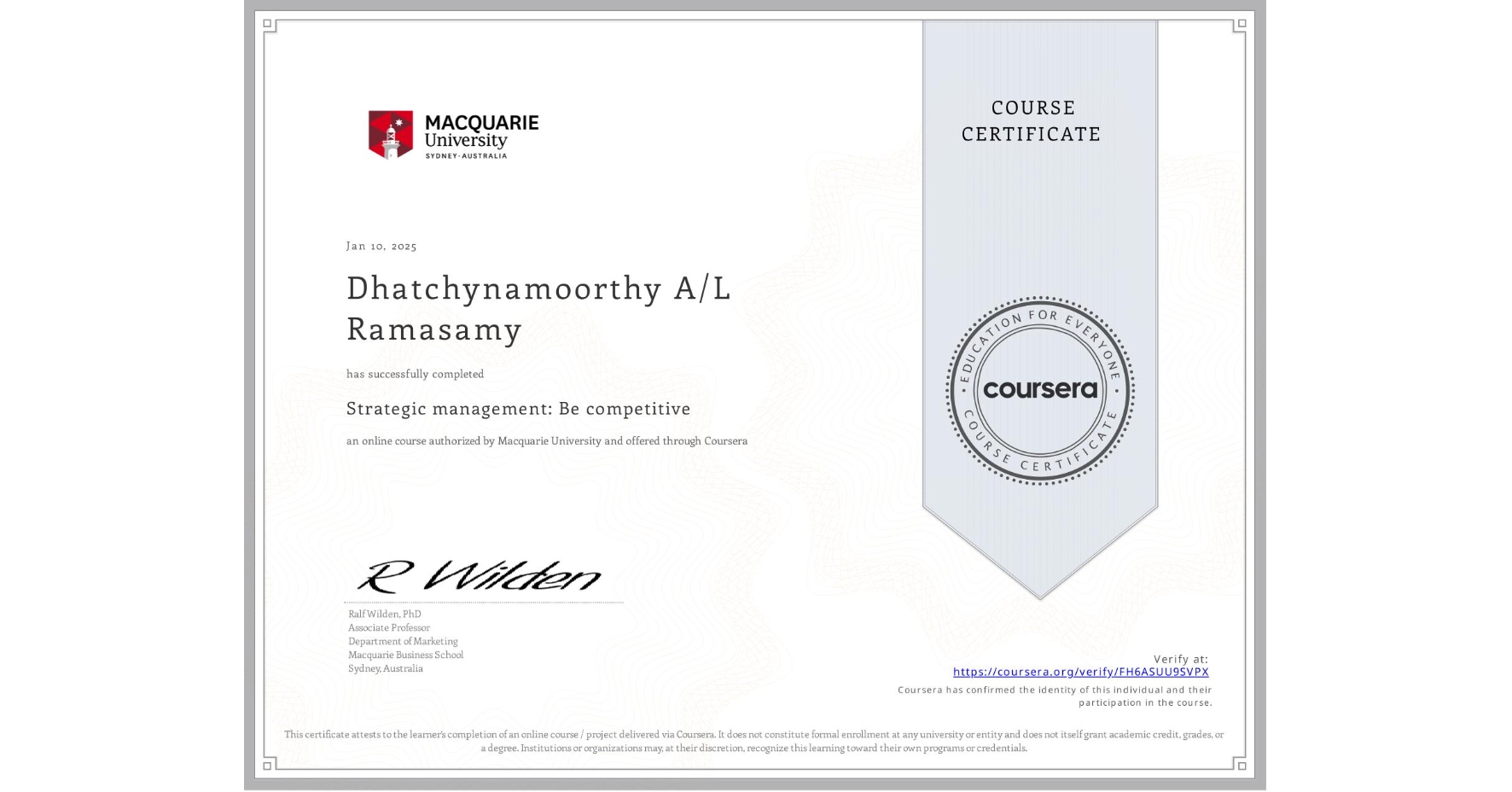 View certificate for Dhatchynamoorthy A/L Ramasamy, Strategic management: Be competitive, an online non-credit course authorized by Macquarie University and offered through Coursera