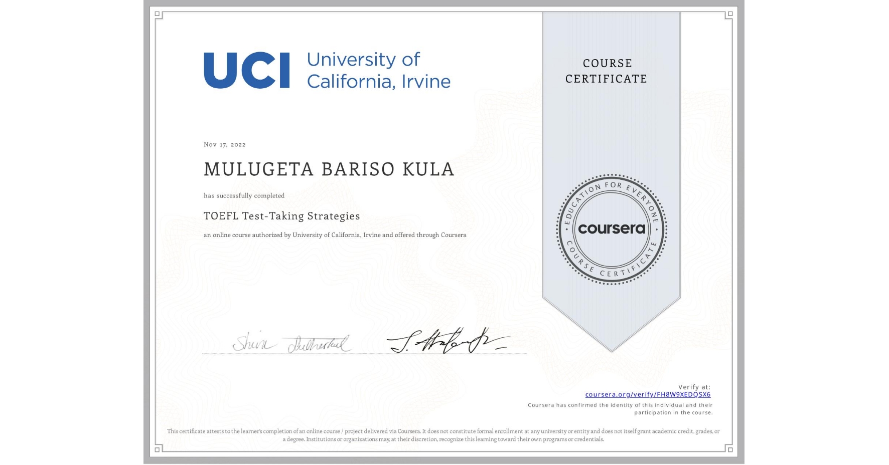 View certificate for MULUGETA BARISO KULA, TOEFL Test-Taking Strategies, an online non-credit course authorized by University of California, Irvine and offered through Coursera