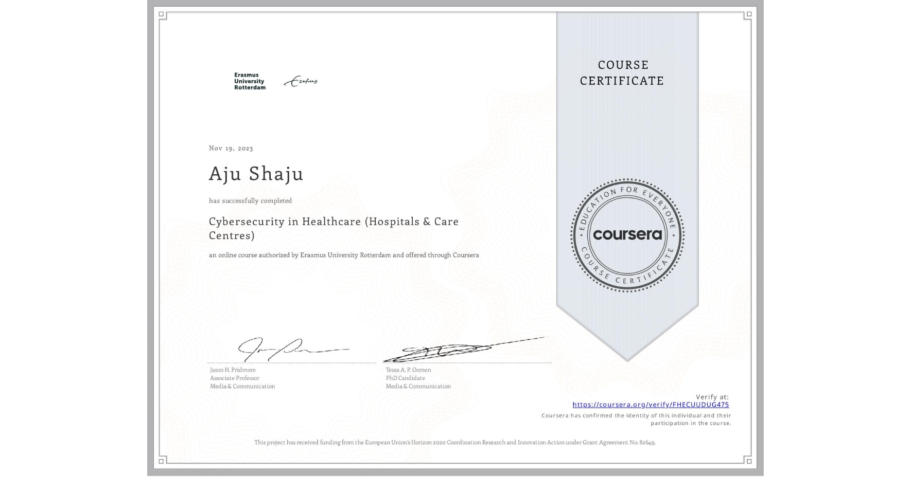 View certificate for Aju Shaju, Cybersecurity in Healthcare (Hospitals & Care Centres), an online non-credit course authorized by Erasmus University Rotterdam and offered through Coursera