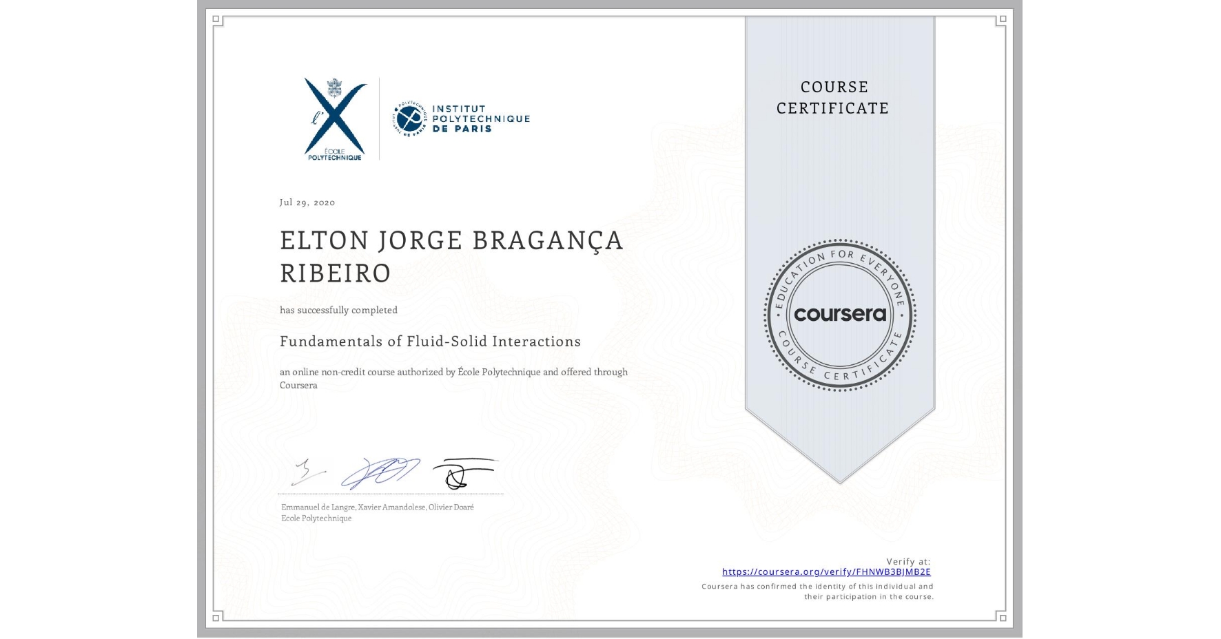 View certificate for ELTON JORGE BRAGANÇA RIBEIRO, Fundamentals of Fluid-Solid Interactions, an online non-credit course authorized by École Polytechnique and offered through Coursera