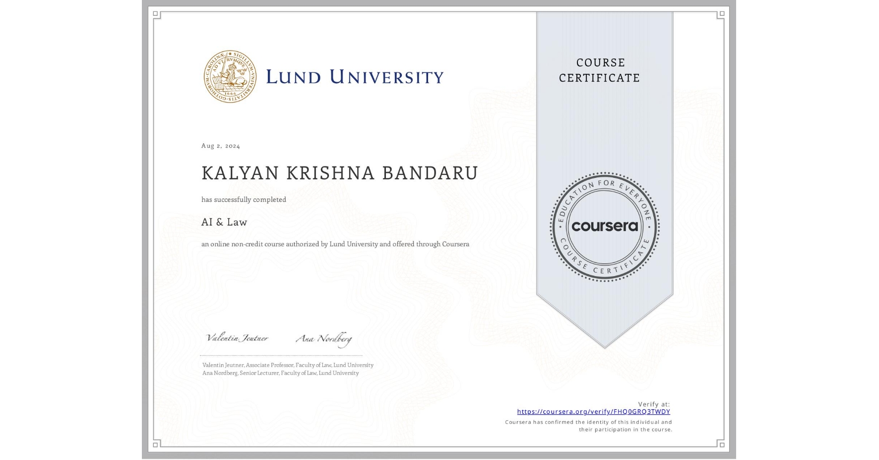 View certificate for KALYAN KRISHNA BANDARU, AI & Law , an online non-credit course authorized by Lund University and offered through Coursera