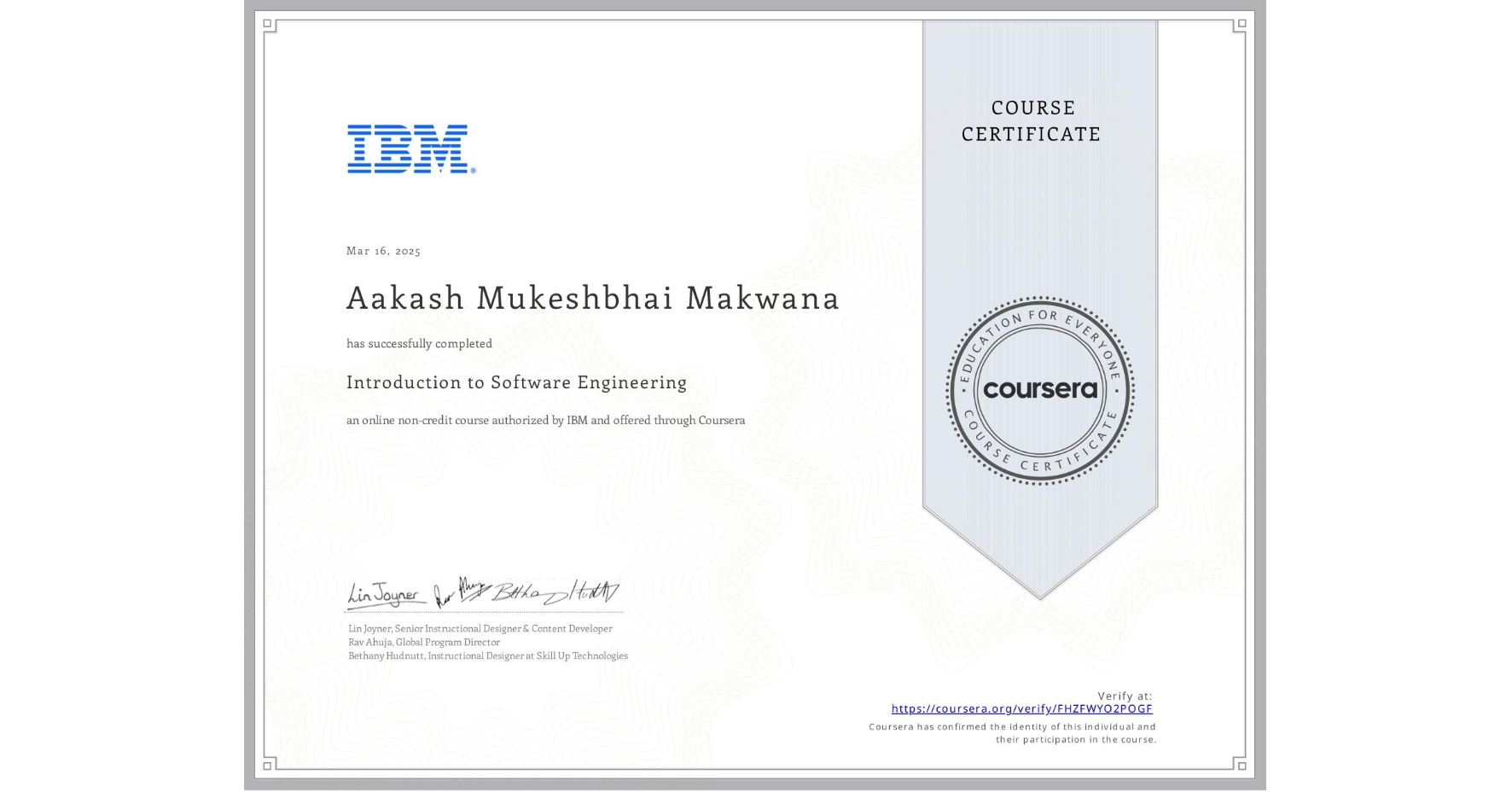 View certificate for Aakash Mukeshbhai  Makwana, Introduction to Software Engineering, an online non-credit course authorized by IBM and offered through Coursera