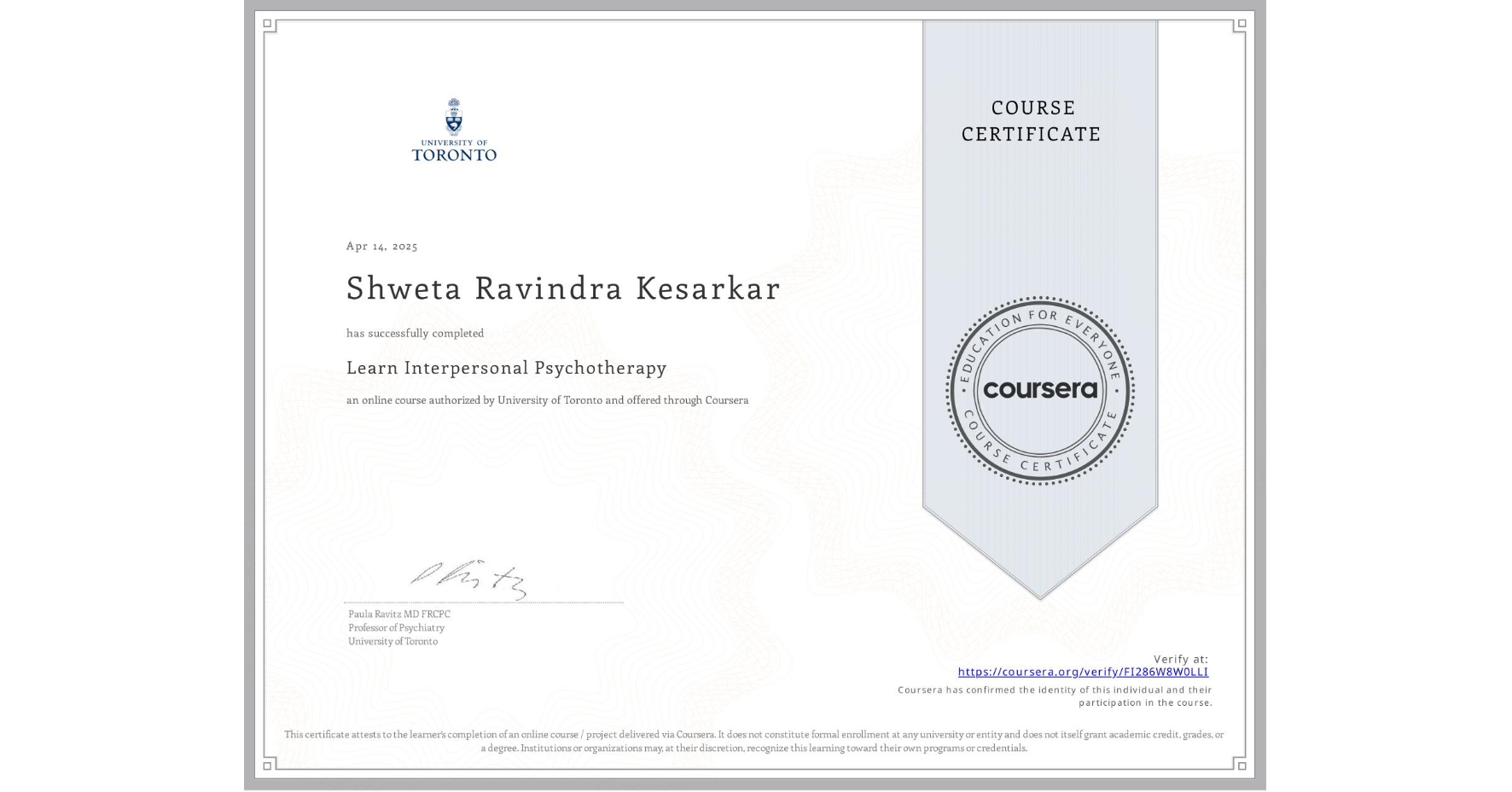 View certificate for Shweta Ravindra Kesarkar, Learn Interpersonal Psychotherapy, an online non-credit course authorized by University of Toronto and offered through Coursera
