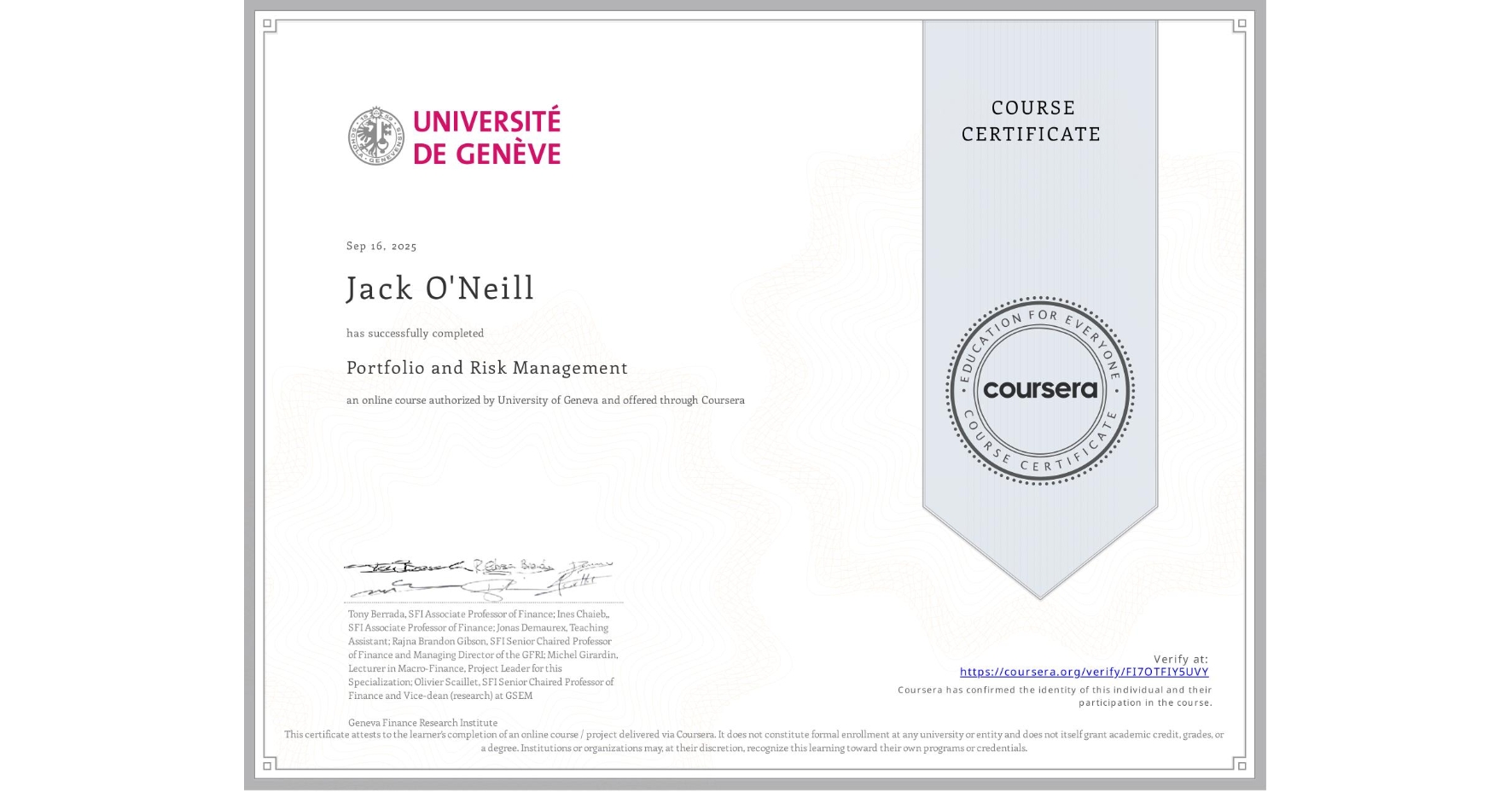 View certificate for Jack O'Neill, Portfolio and Risk Management, an online non-credit course authorized by University of Geneva and offered through Coursera