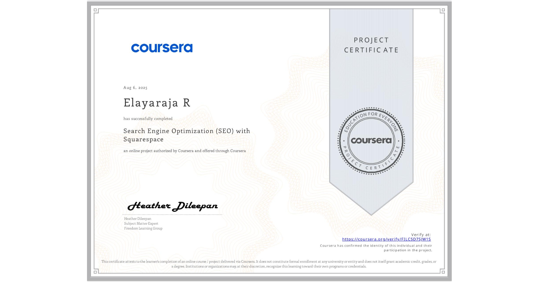 View certificate for Elayaraja R, Search Engine Optimization (SEO) with Squarespace , an online non-credit course authorized by Coursera and offered through Coursera