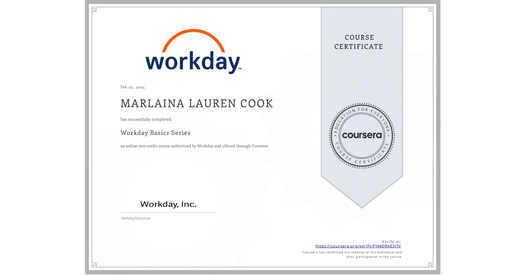 View certificate for MARLAINA LAUREN COOK, Workday Basics Series, an online non-credit course authorized by Workday and offered through Coursera
