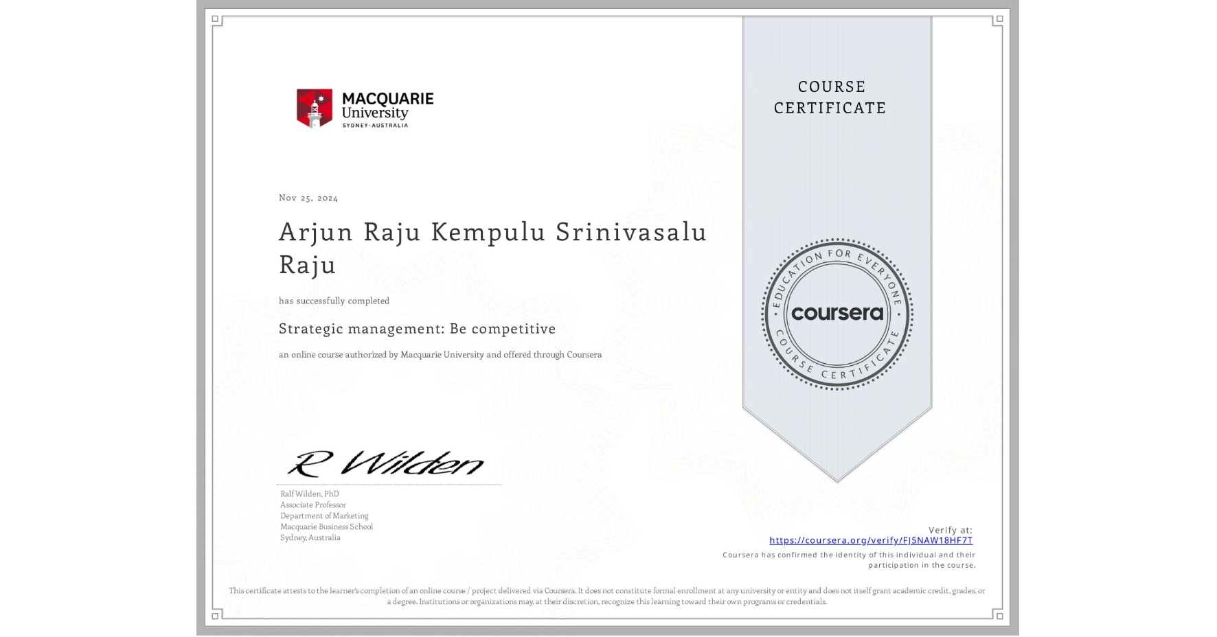 View certificate for Arjun Raju Kempulu Srinivasalu Raju, Strategic management: Be competitive, an online non-credit course authorized by Macquarie University and offered through Coursera