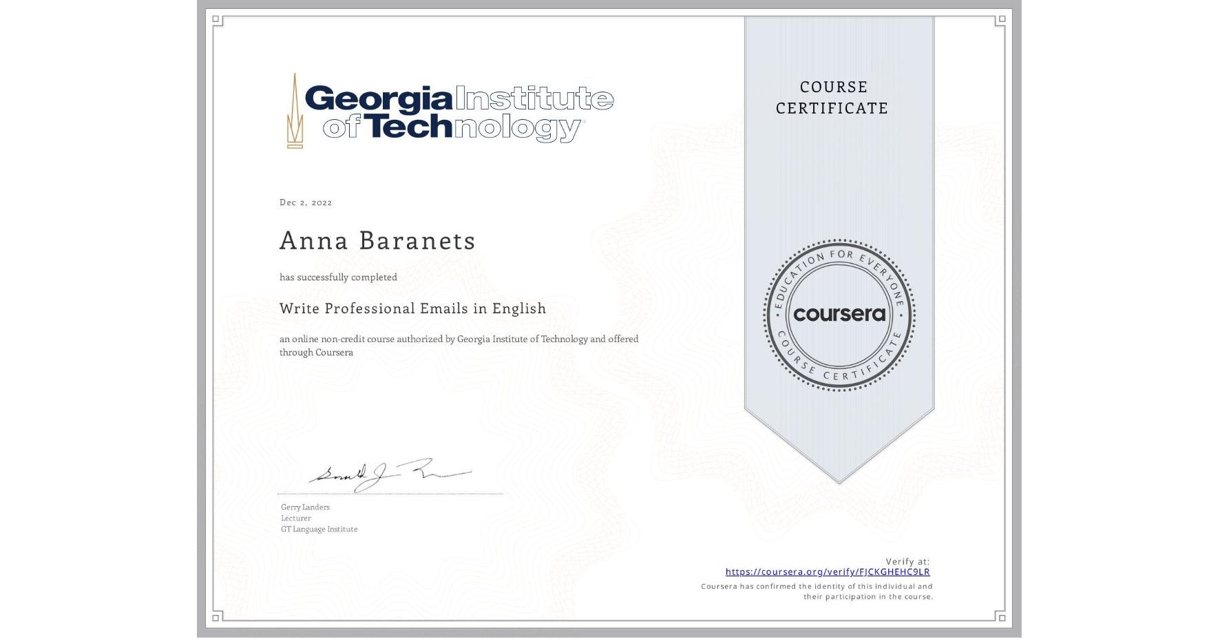 View certificate for Anna Baranets, Write Professional Emails in English, an online non-credit course authorized by Georgia Institute of Technology and offered through Coursera