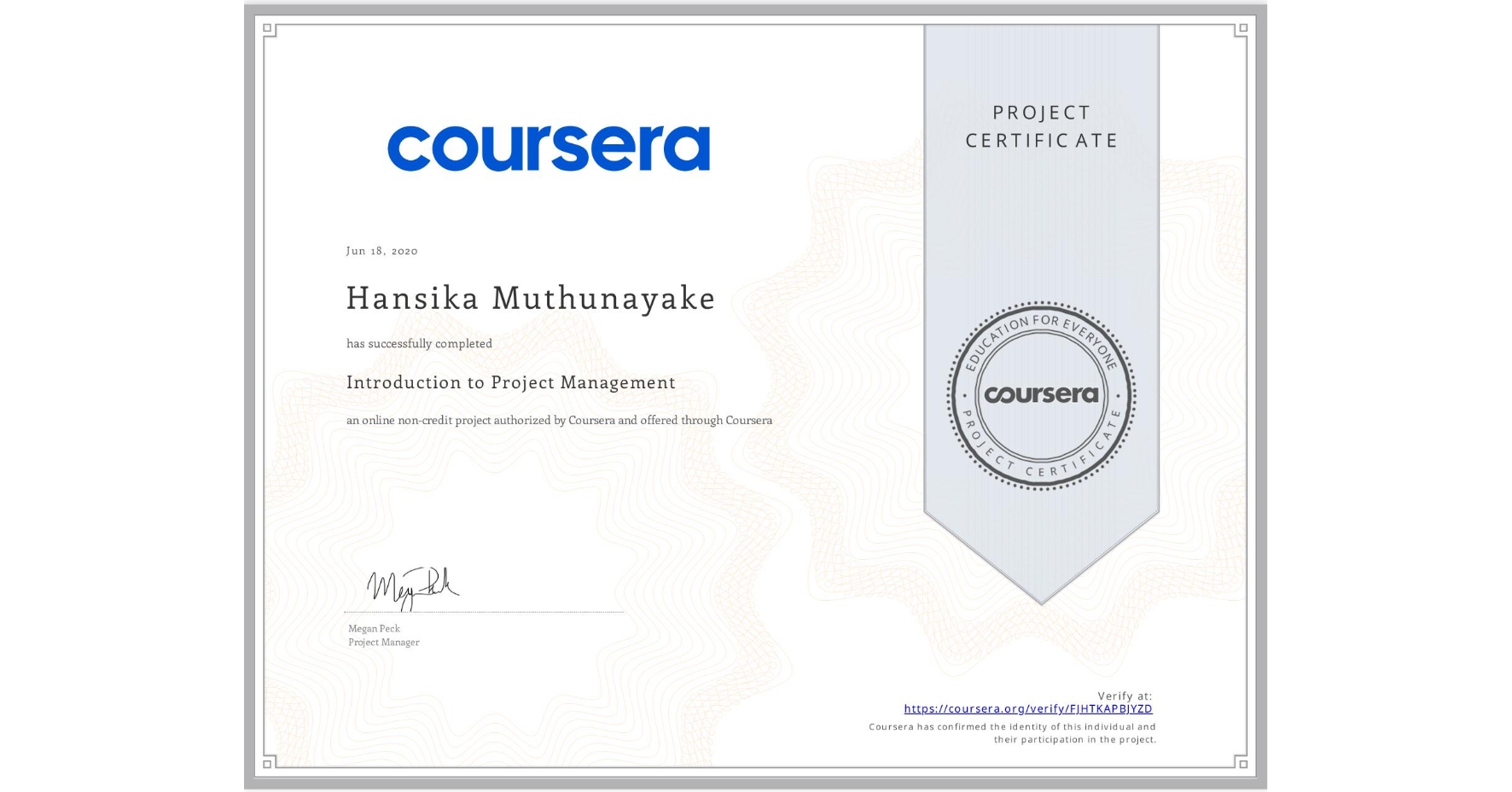 View certificate for Hansika Muthunayake, Introduction to Project Management, an online non-credit course authorized by Coursera and offered through Coursera