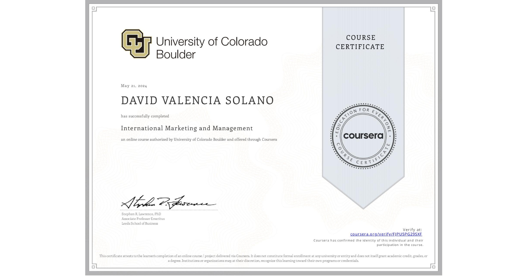 View certificate for DAVID VALENCIA SOLANO, International Marketing and Management, an online non-credit course authorized by University of Colorado Boulder and offered through Coursera