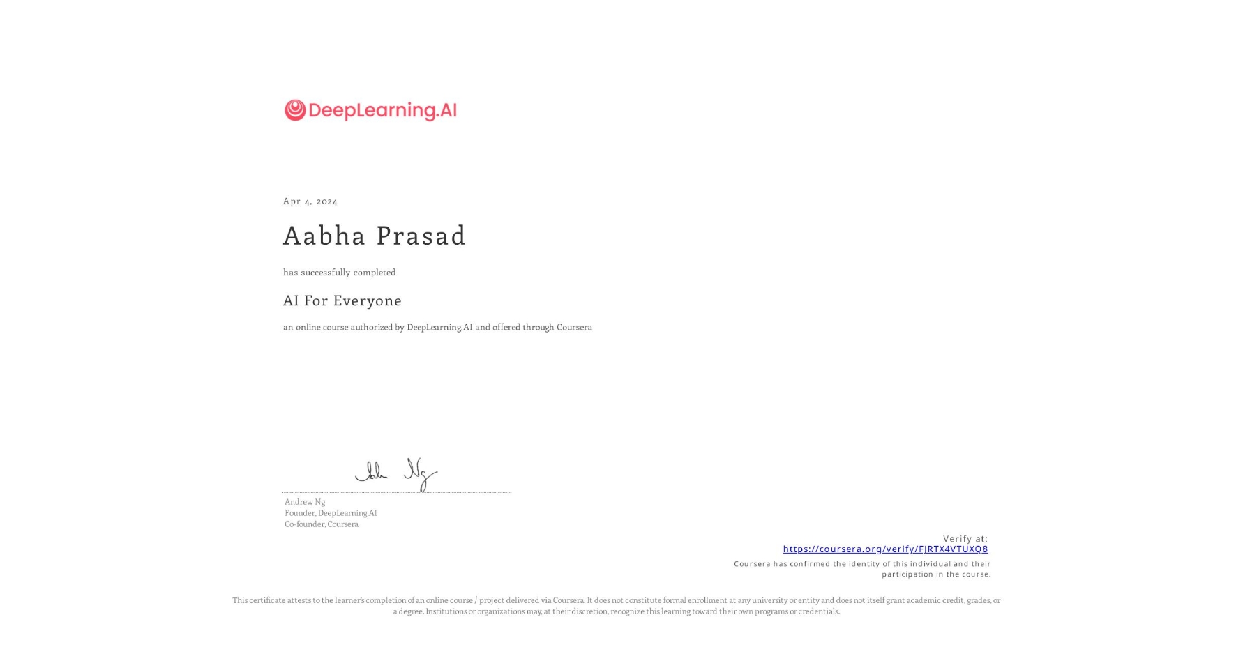View certificate for Aabha Prasad, AI For Everyone, an online non-credit course authorized by DeepLearning.AI and offered through Coursera