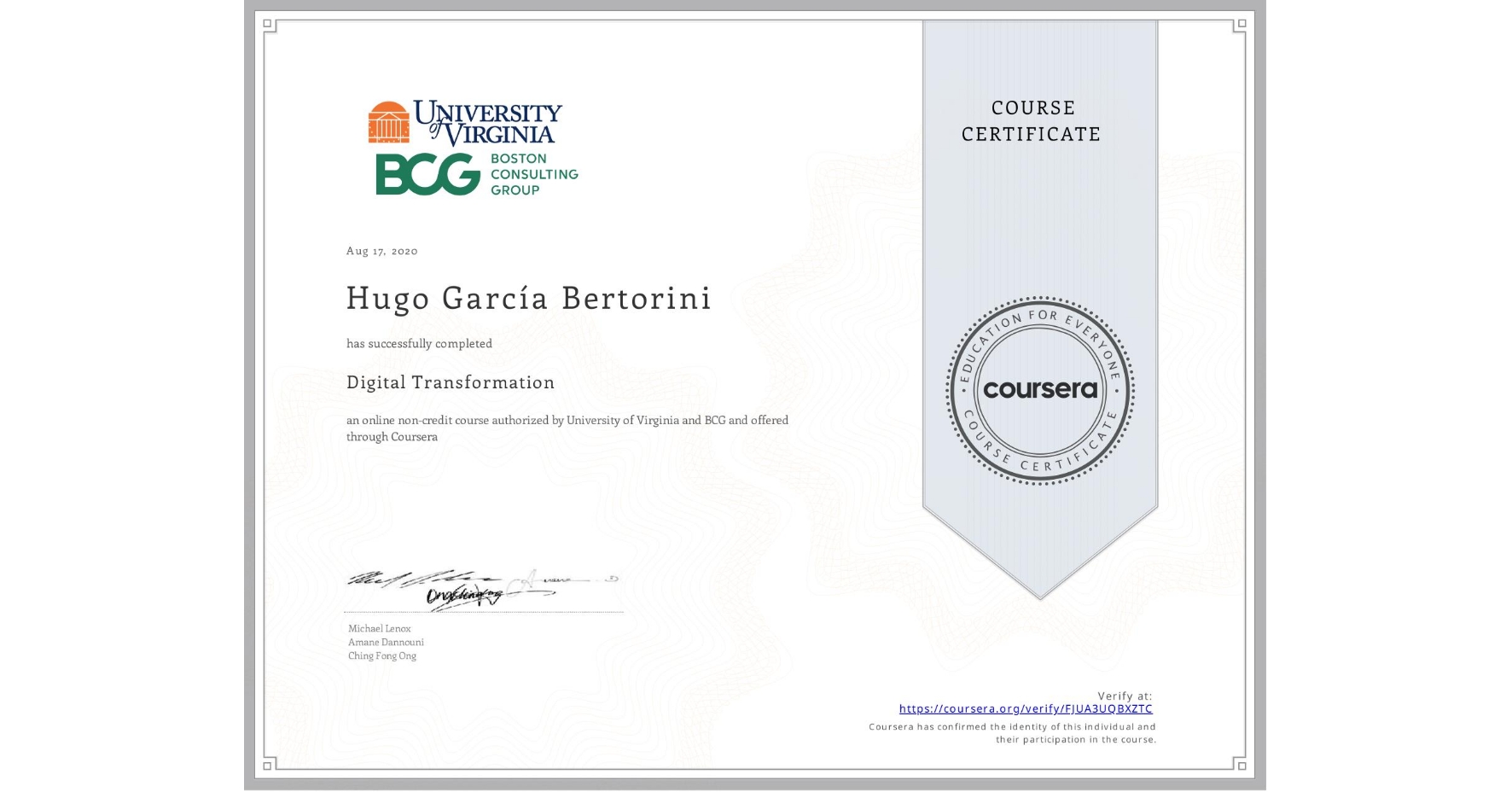 View certificate for Hugo GarcĂa Bertorini, Digital Transformation, an online non-credit course authorized by University of Virginia & BCG and offered through Coursera