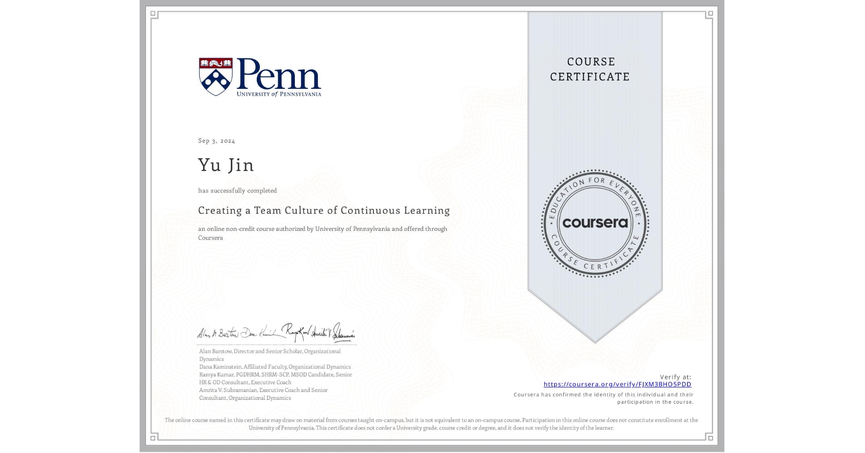 View certificate for Yu Jin, Creating a Team Culture of Continuous Learning, an online non-credit course authorized by University of Pennsylvania and offered through Coursera