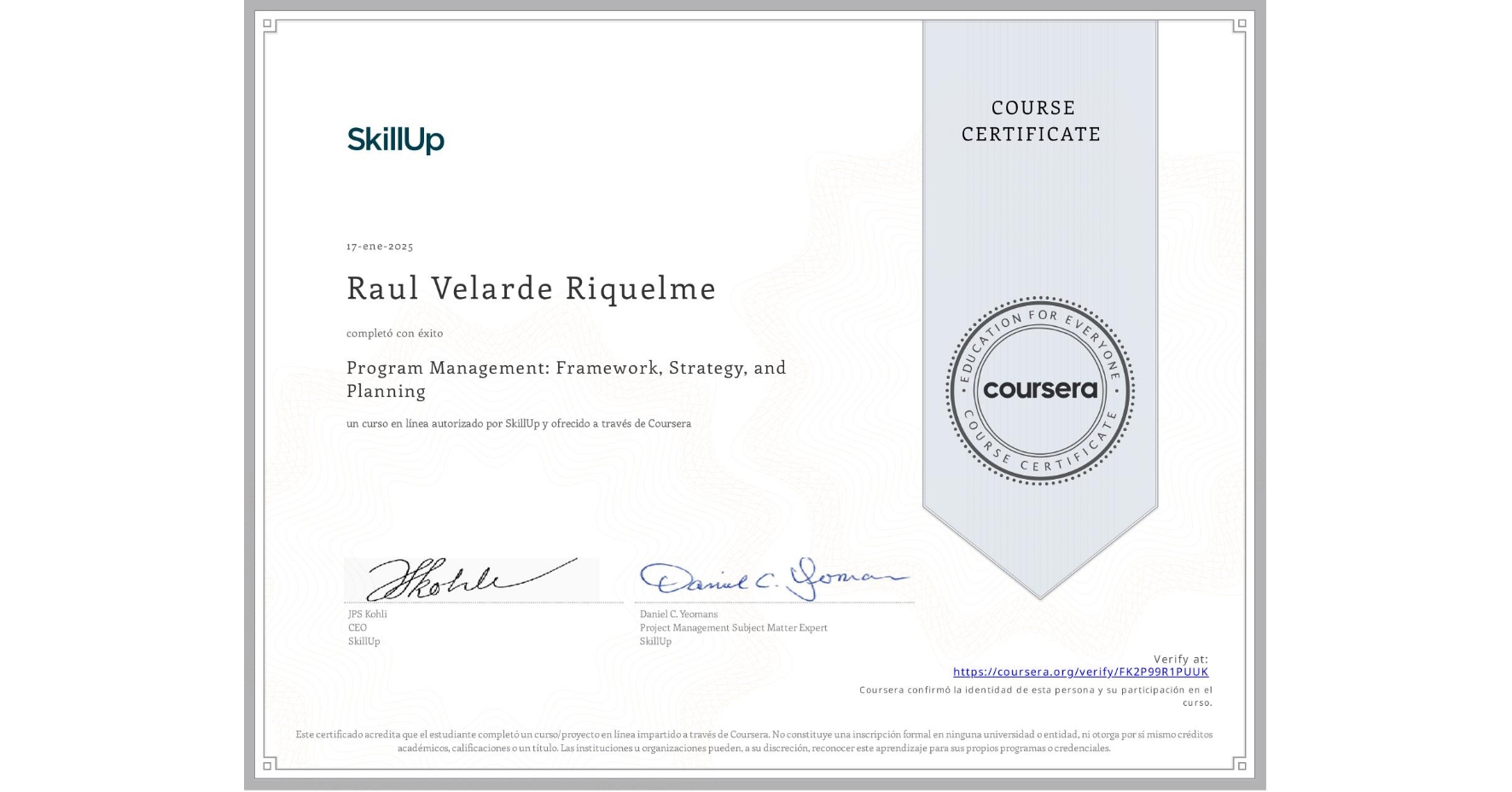 View certificate for Raul Velarde Riquelme, Program Management: Framework, Strategy, and Planning, an online non-credit course authorized by SkillUp and offered through Coursera