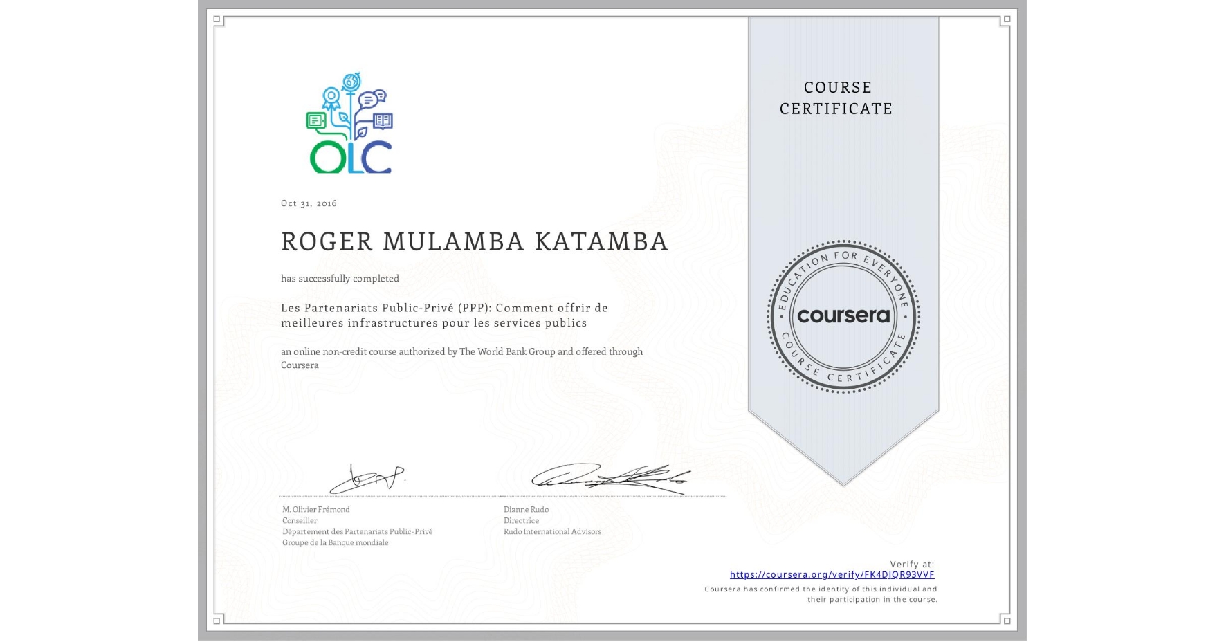 View certificate for ROGER MULAMBA KATAMBA, Les Partenariats Public-Privé (PPP): Comment offrir de meilleures infrastructures pour les services publics, an online non-credit course authorized by The World Bank Group and offered through Coursera