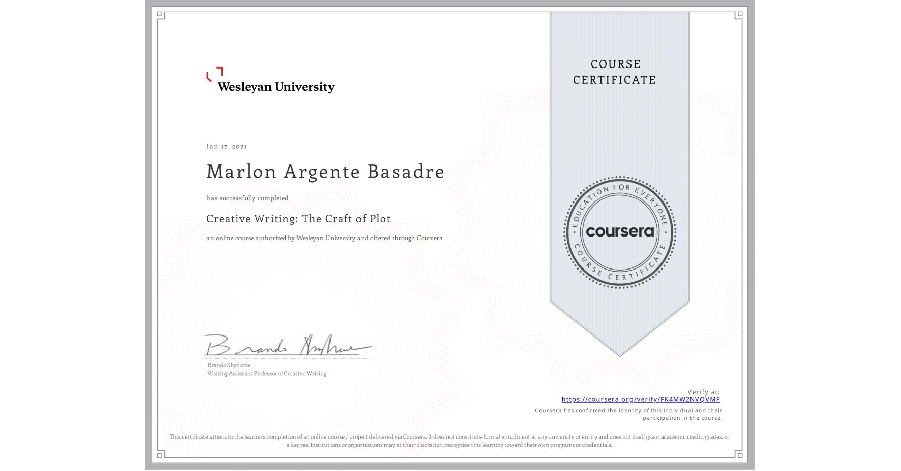 View certificate for Marlon Argente Basadre, Creative Writing: The Craft of Plot, an online non-credit course authorized by Wesleyan University and offered through Coursera
