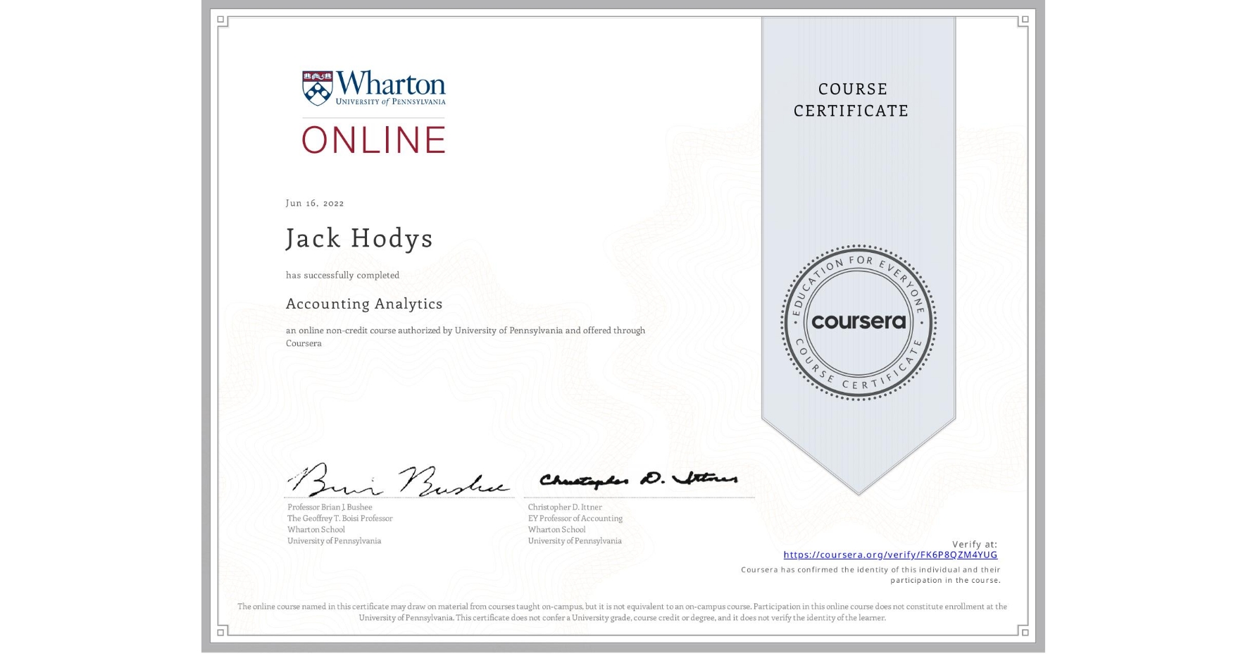 View certificate for Jack Hodys, Accounting Analytics, an online non-credit course authorized by University of Pennsylvania and offered through Coursera