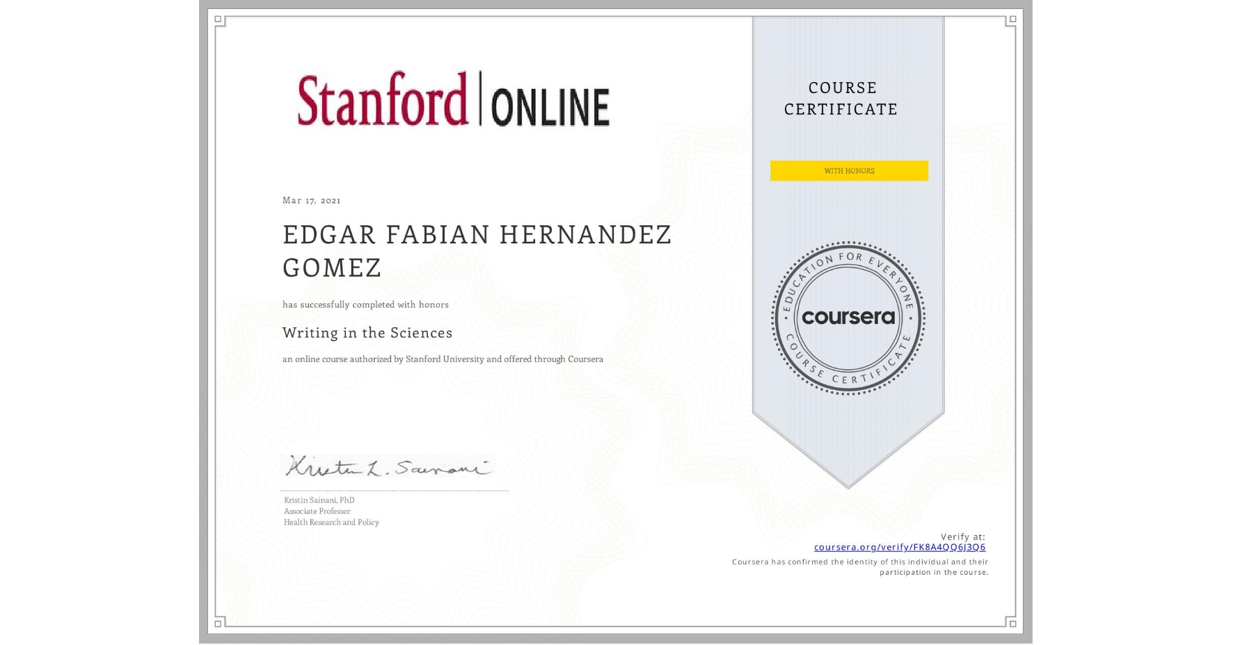 View certificate for EDGAR FABIAN HERNANDEZ GOMEZ, Writing in the Sciences, an online non-credit course authorized by Stanford University and offered through Coursera