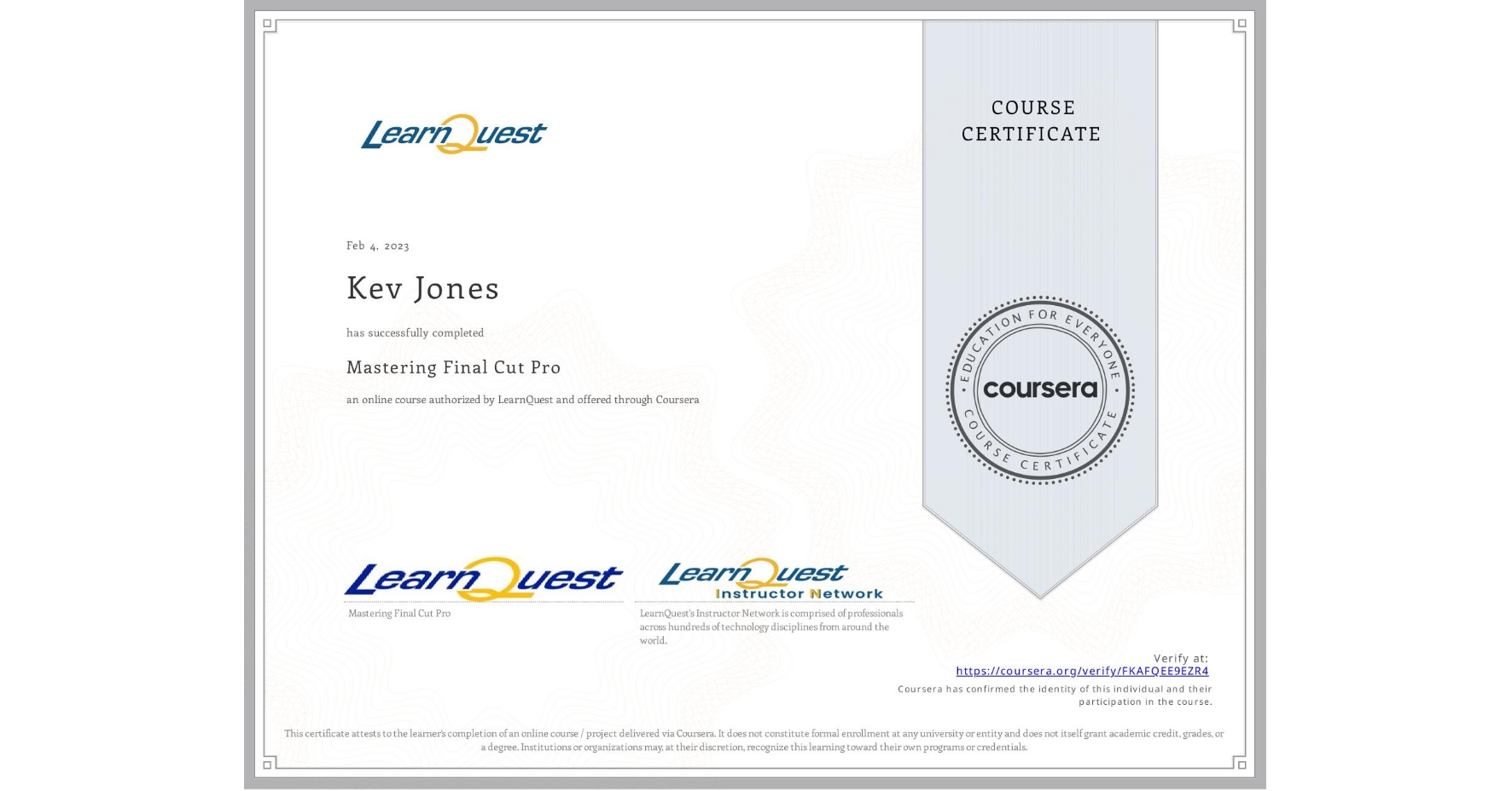 View certificate for Kev Jones, Mastering Final Cut Pro, an online non-credit course authorized by LearnQuest and offered through Coursera