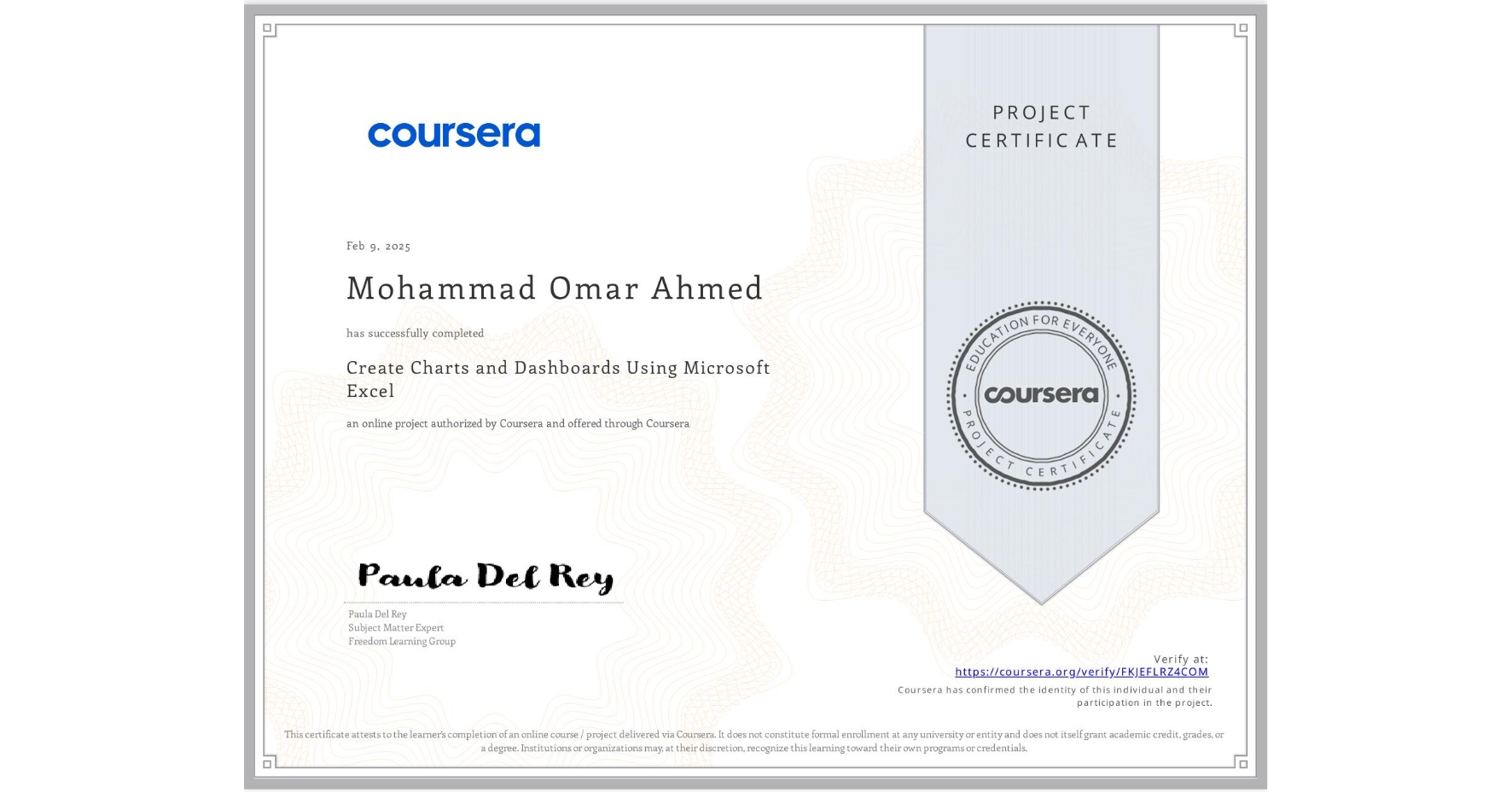 View certificate for Mohammad Omar Ahmed, Create Charts and Dashboards Using Microsoft Excel, an online non-credit course authorized by Coursera and offered through Coursera