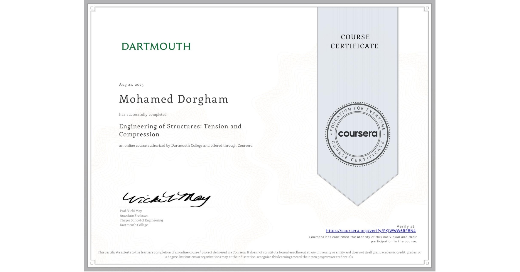 View certificate for Mohamed Dorgham, Engineering of Structures: Tension and Compression, an online non-credit course authorized by Dartmouth College and offered through Coursera