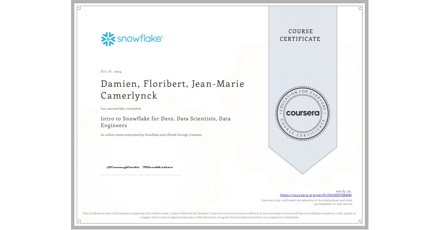 View certificate for Damien, Floribert, Jean-Marie Camerlynck, Intro to Snowflake for Devs, Data Scientists, Data Engineers, an online non-credit course authorized by Snowflake and offered through Coursera