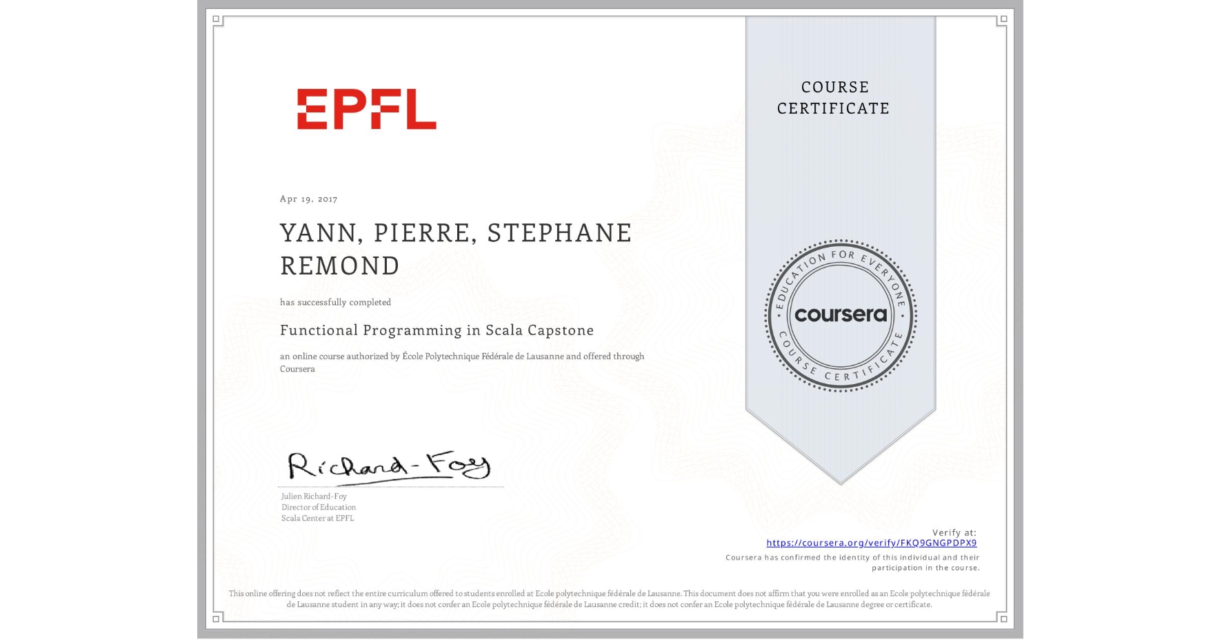 View certificate for YANN, PIERRE, STEPHANE REMOND, Functional Programming in Scala Capstone, an online non-credit course authorized by École Polytechnique Fédérale de Lausanne and offered through Coursera