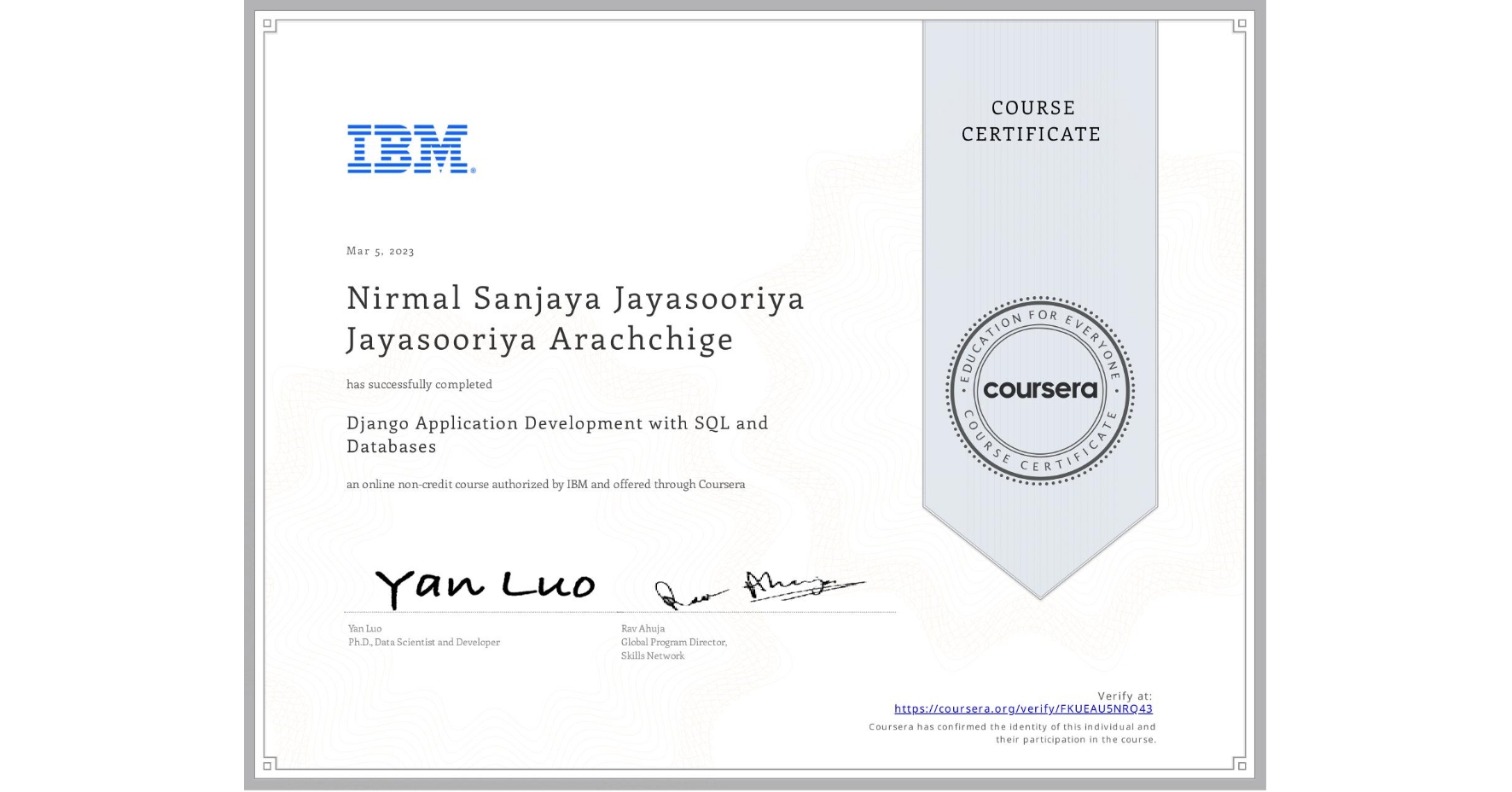 View certificate for Nirmal Sanjaya Jayasooriya  Jayasooriya Arachchige, Django Application Development with SQL and Databases, an online non-credit course authorized by IBM and offered through Coursera
