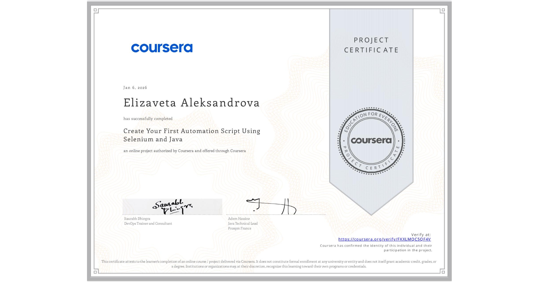 View certificate for Elizaveta Aleksandrova, Create Your First Automation Script Using Selenium and Java, an online non-credit course authorized by Coursera and offered through Coursera