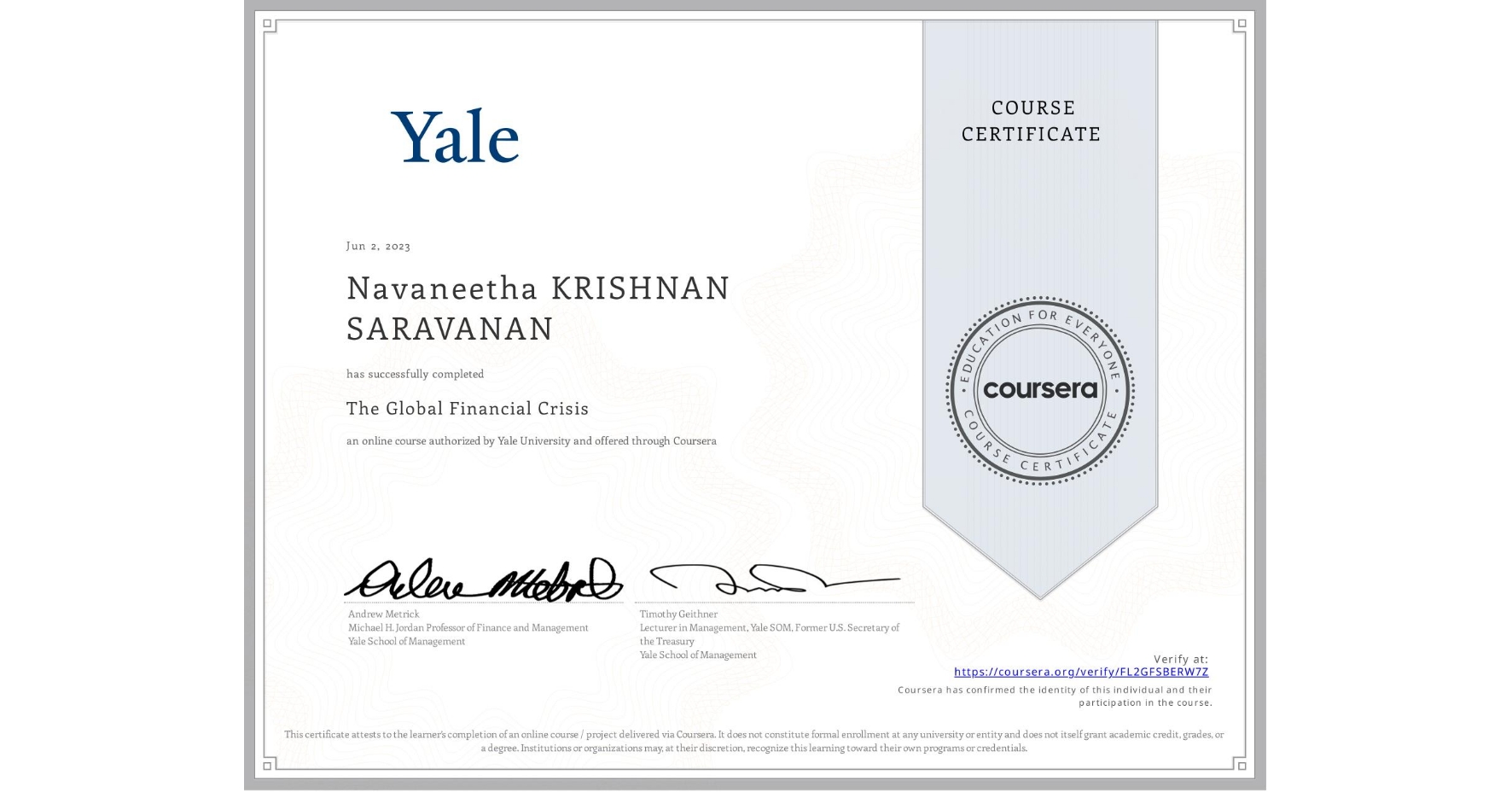 View certificate for Navaneetha KRISHNAN SARAVANAN, The Global Financial Crisis, an online non-credit course authorized by Yale University and offered through Coursera