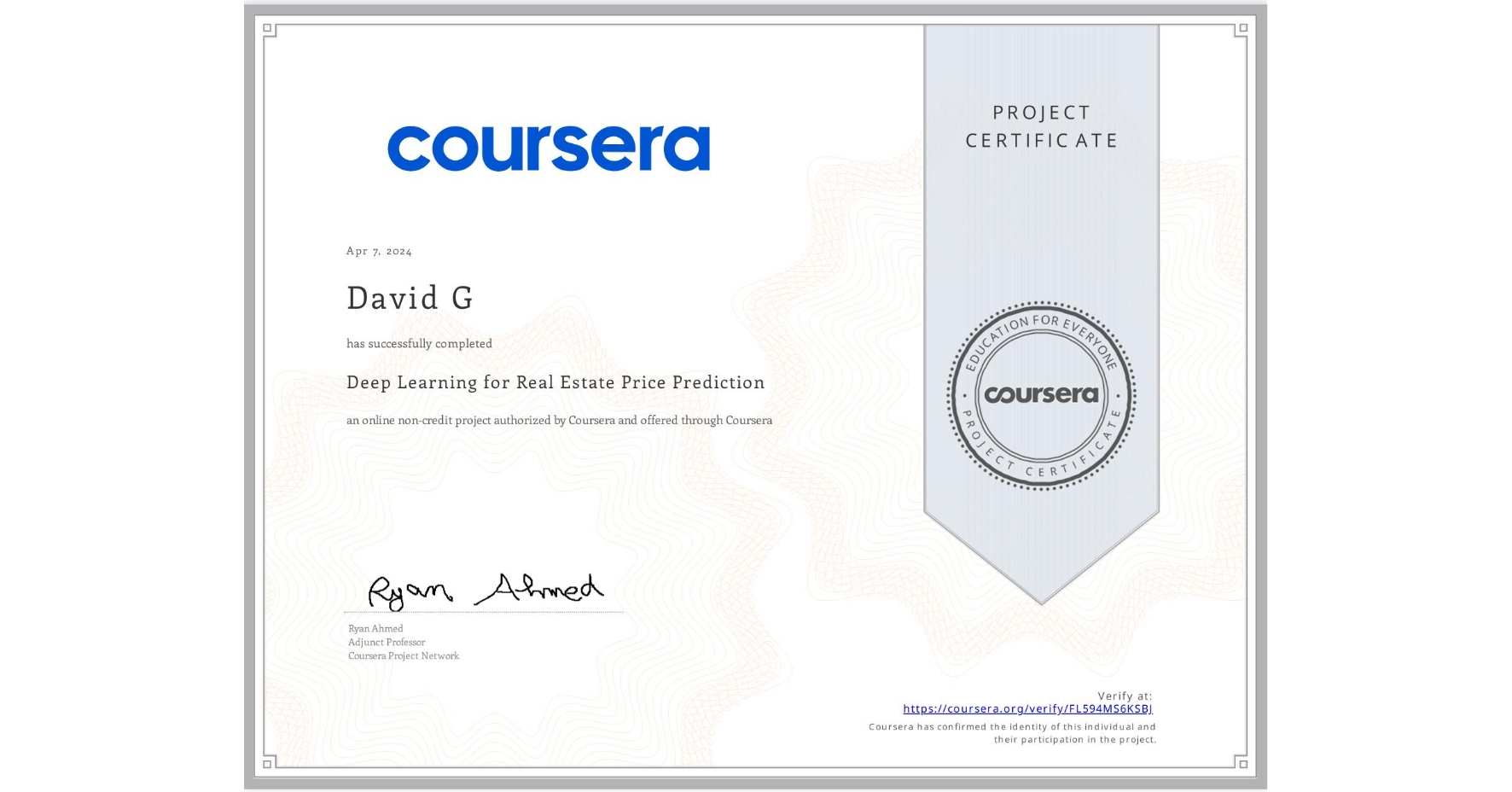 View certificate for David G, Deep Learning for Real Estate Price Prediction, an online non-credit course authorized by Coursera and offered through Coursera