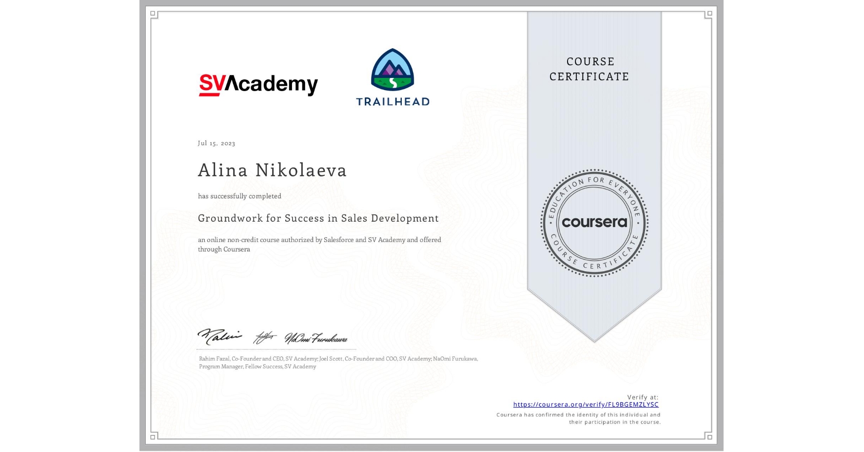 View certificate for Alina Nikolaeva, Groundwork for Success in Sales Development, an online non-credit course authorized by Salesforce & SV Academy and offered through Coursera
